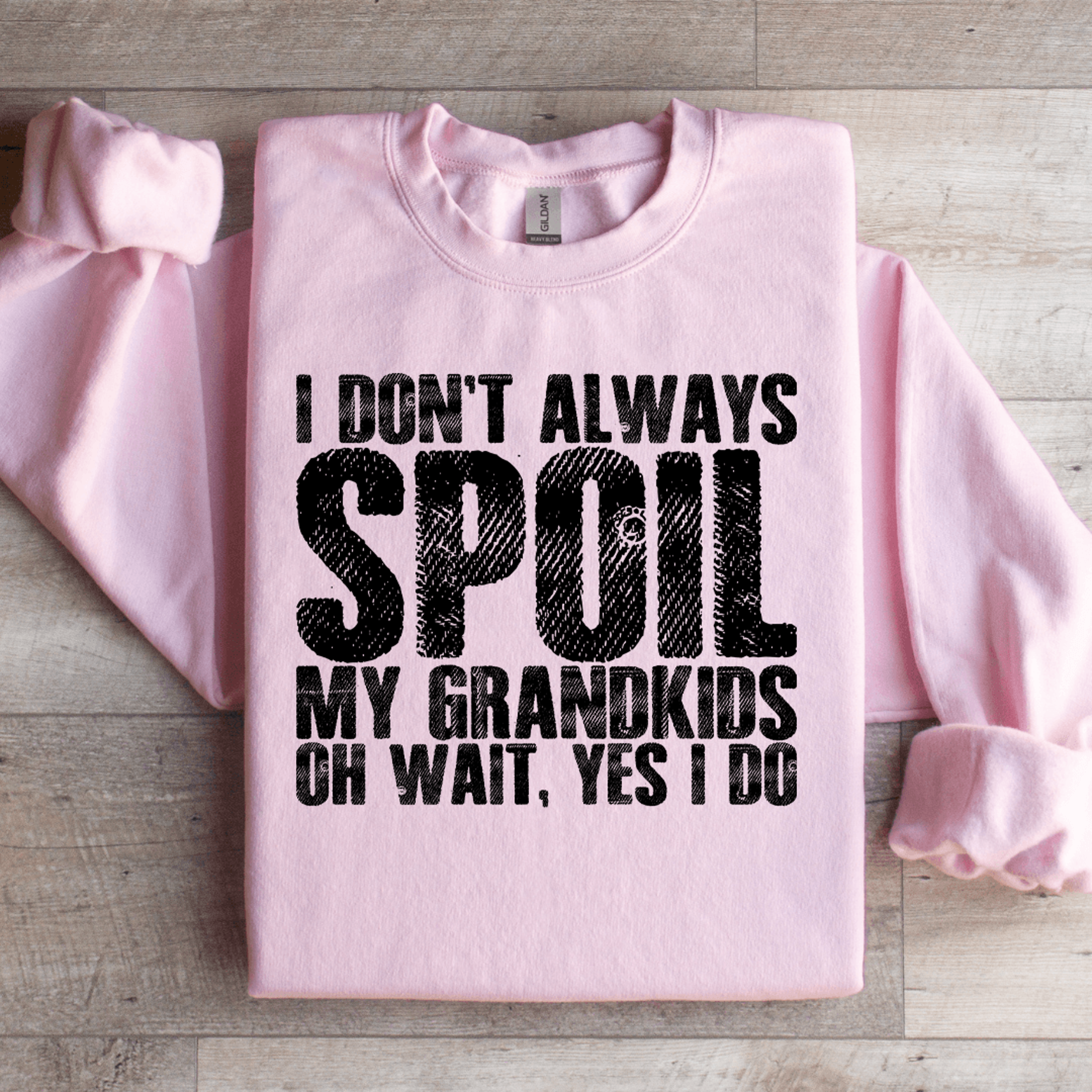 i don't always spoil sweatshirt