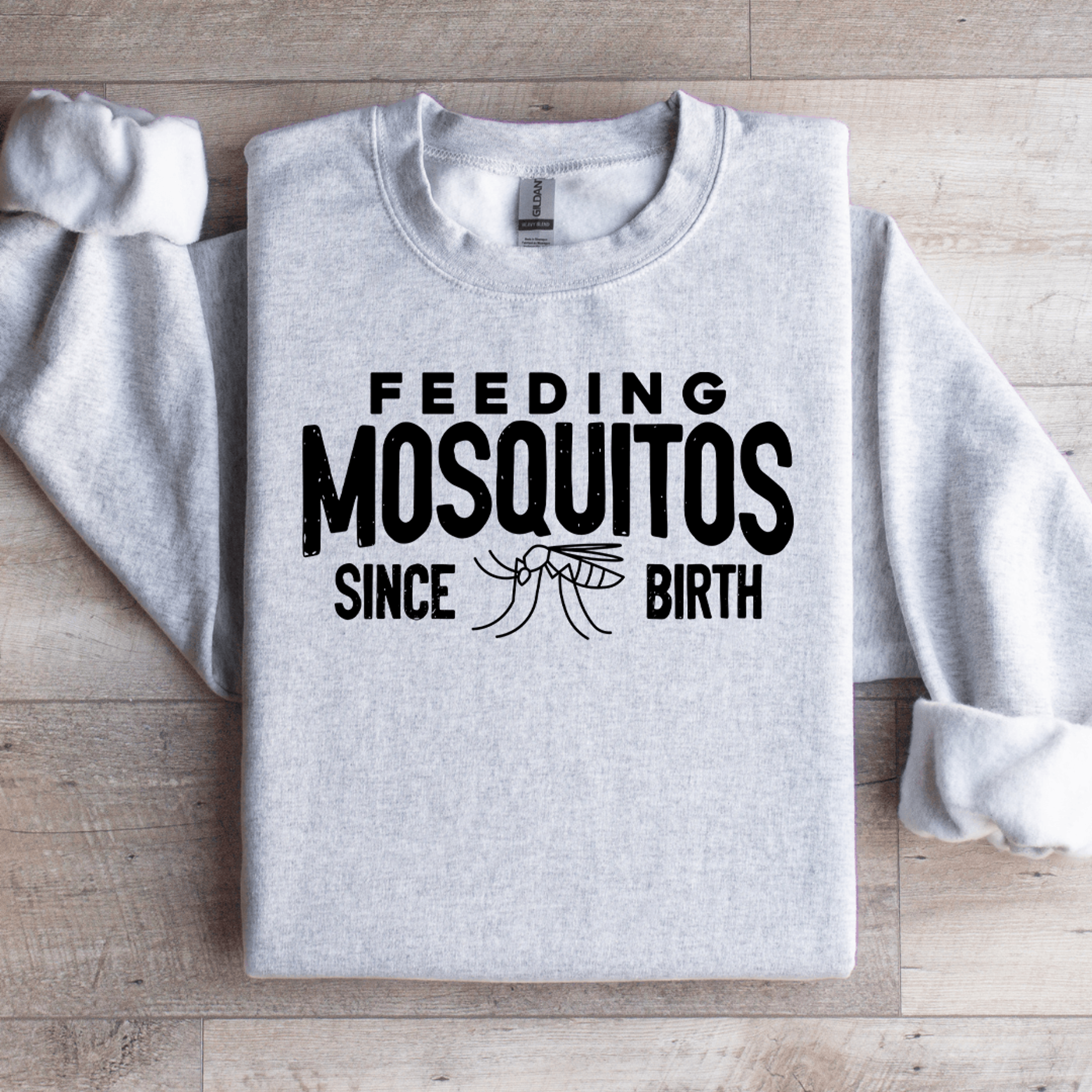 feeding mosquitos since birth sweatshirt