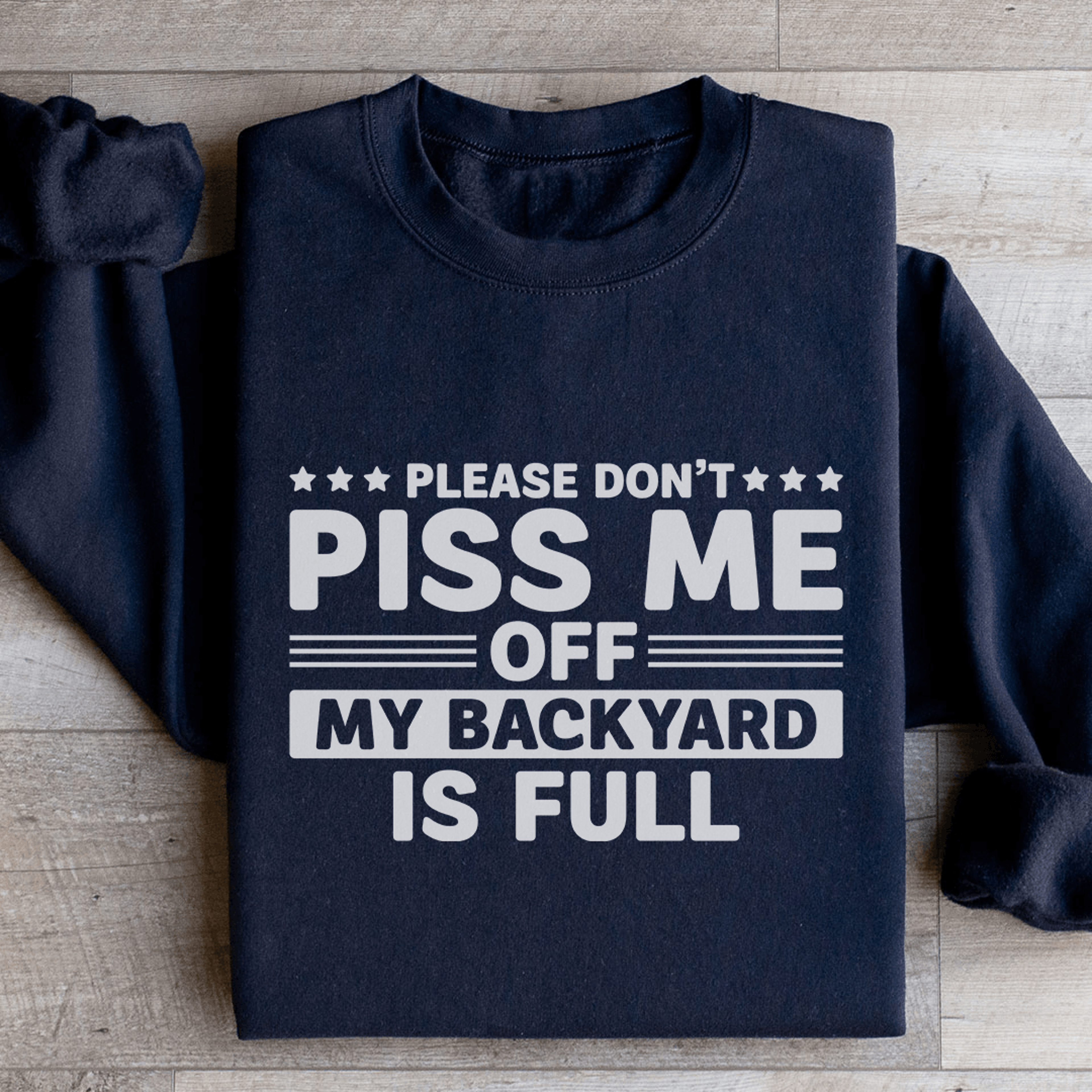 please don't piss me sweatshirt