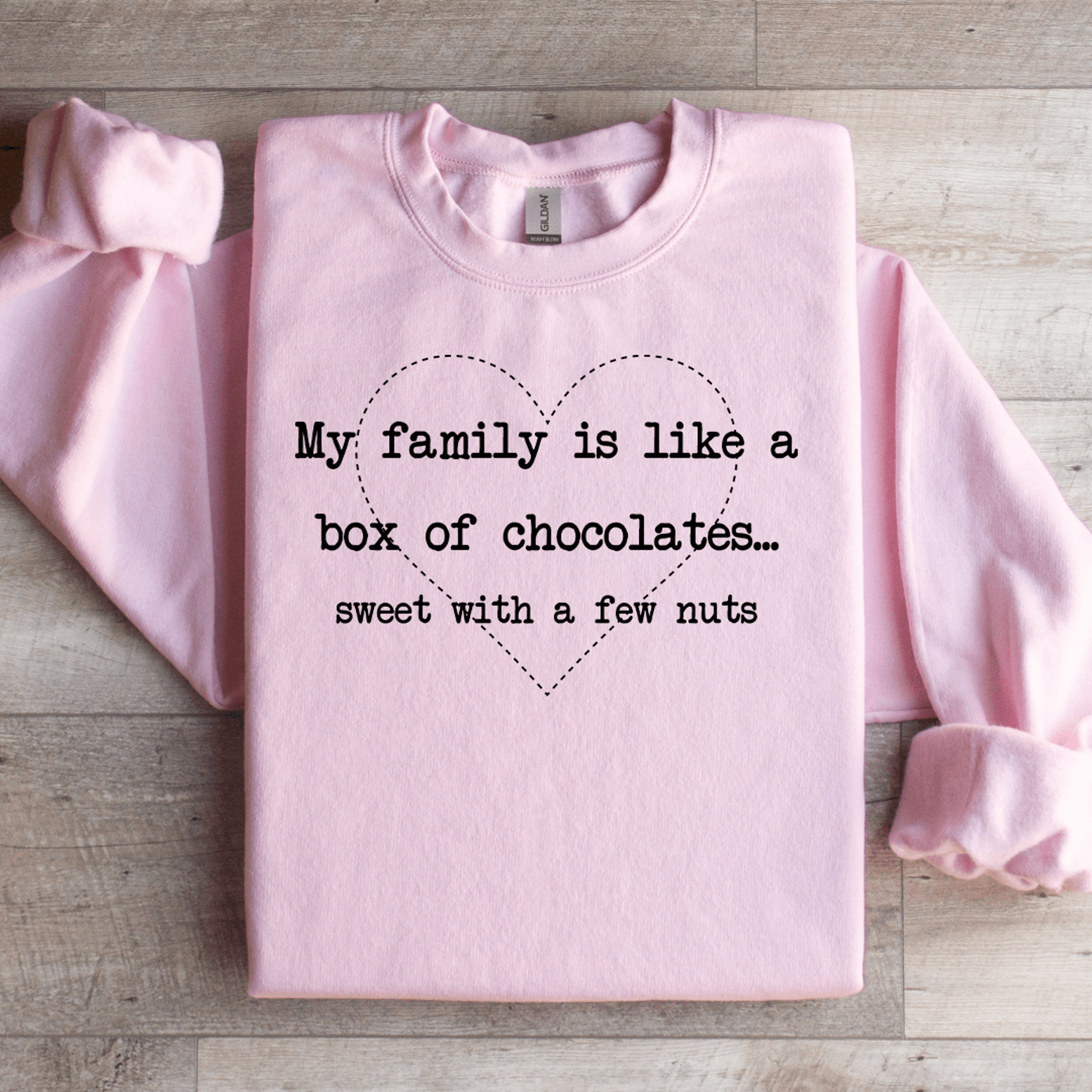 my family is like a box of chocolates sweatshirt