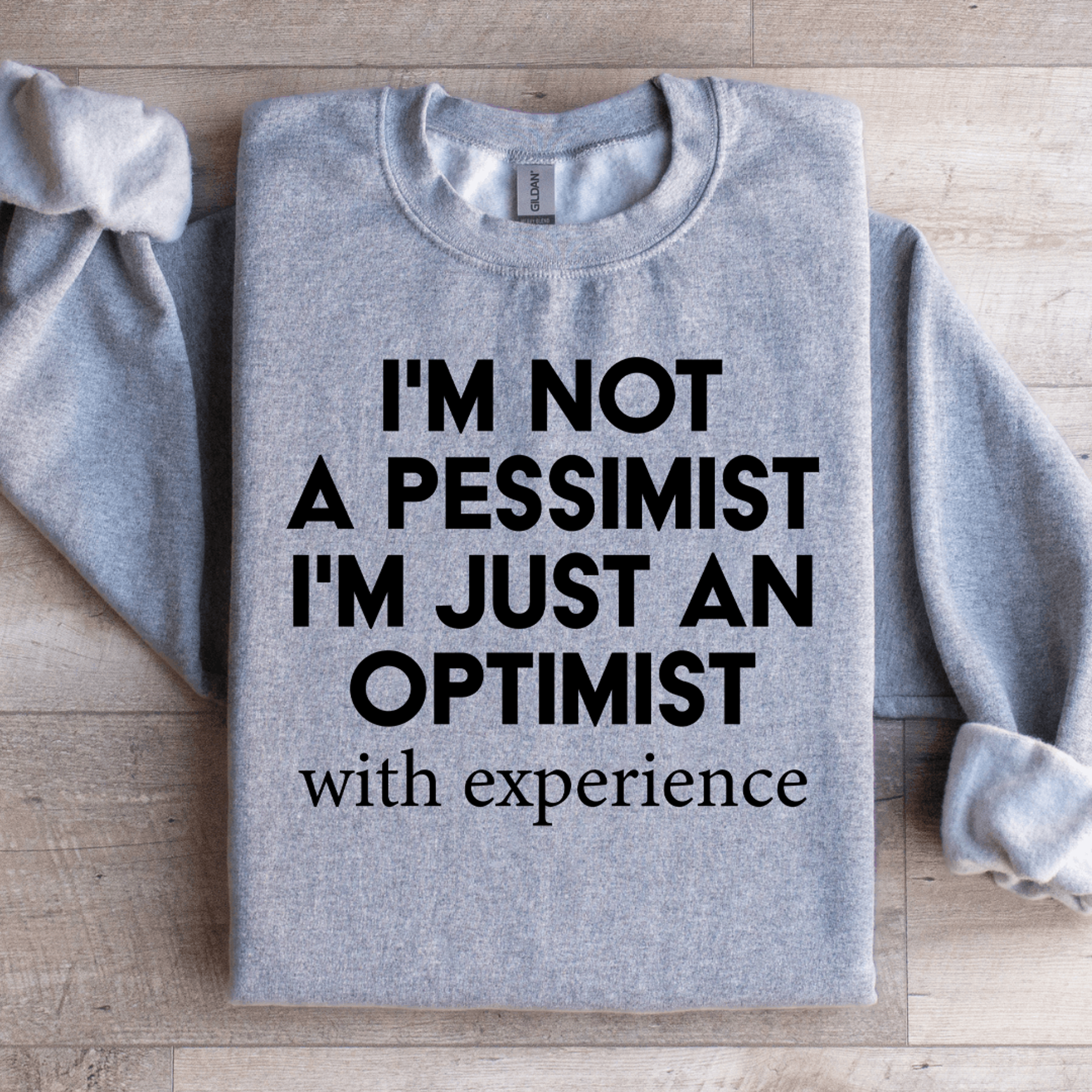 i'm not a pessimist sweatshirt
