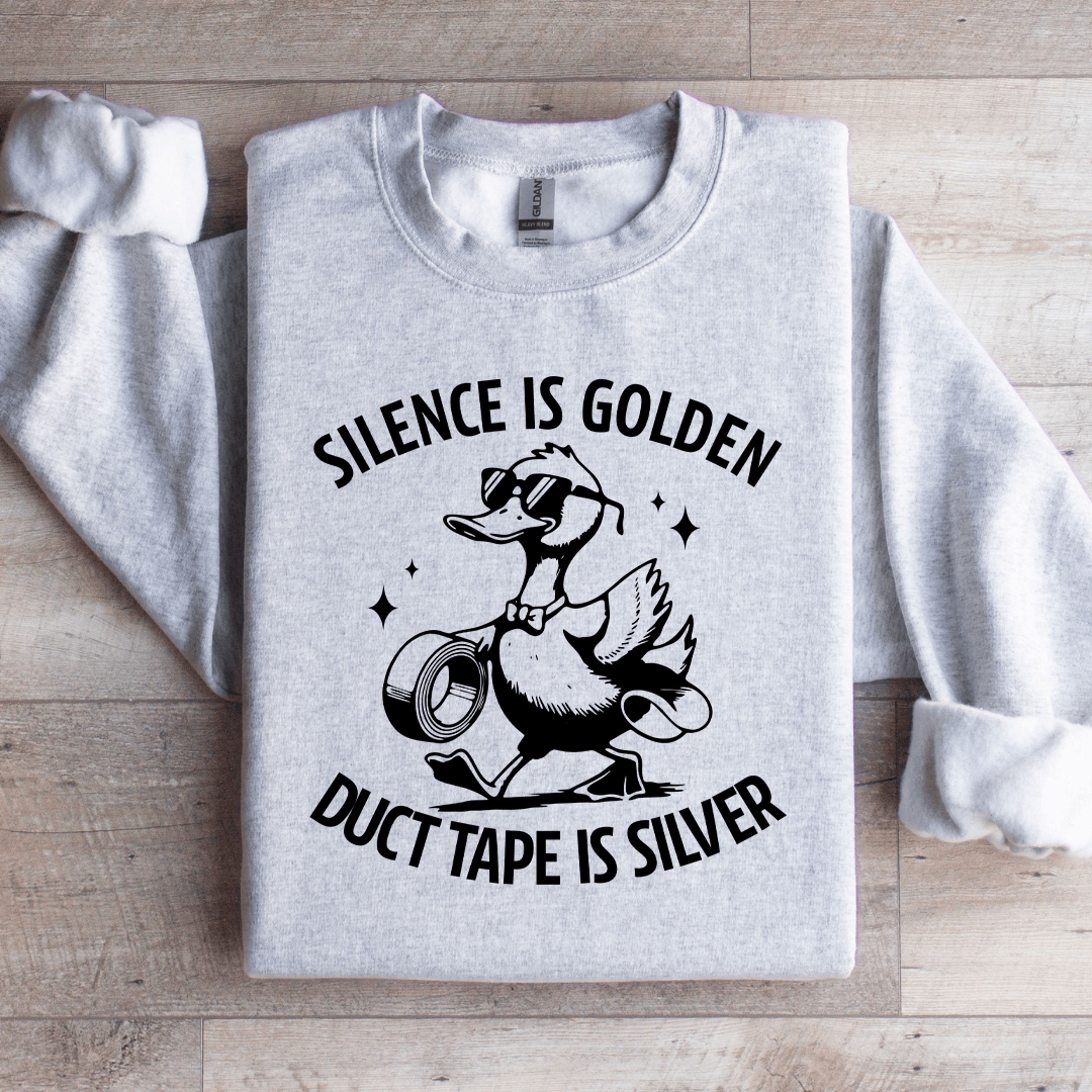 silence is golden duct tape is silver sweatshirt