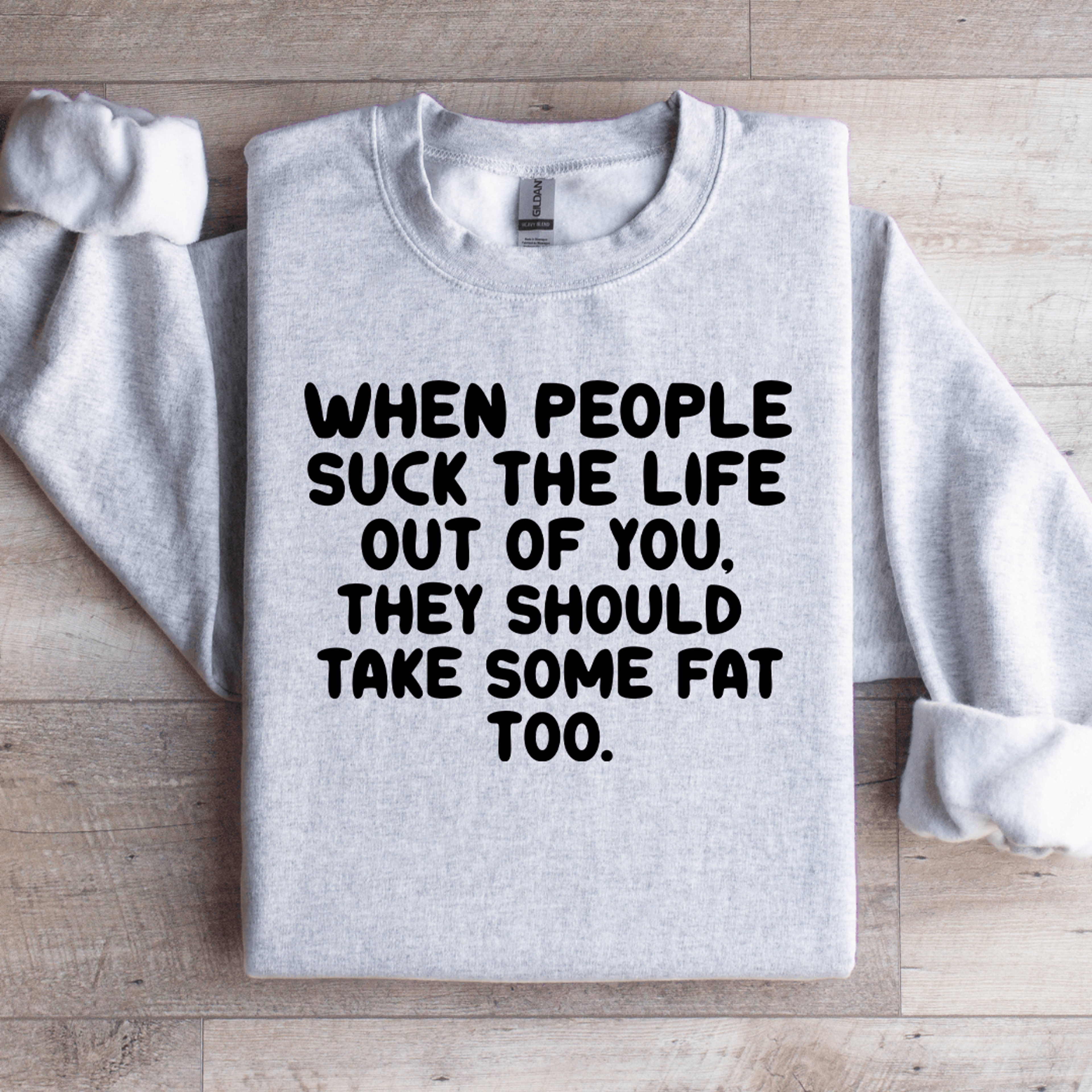 when people s-ck-the life sweatshirt