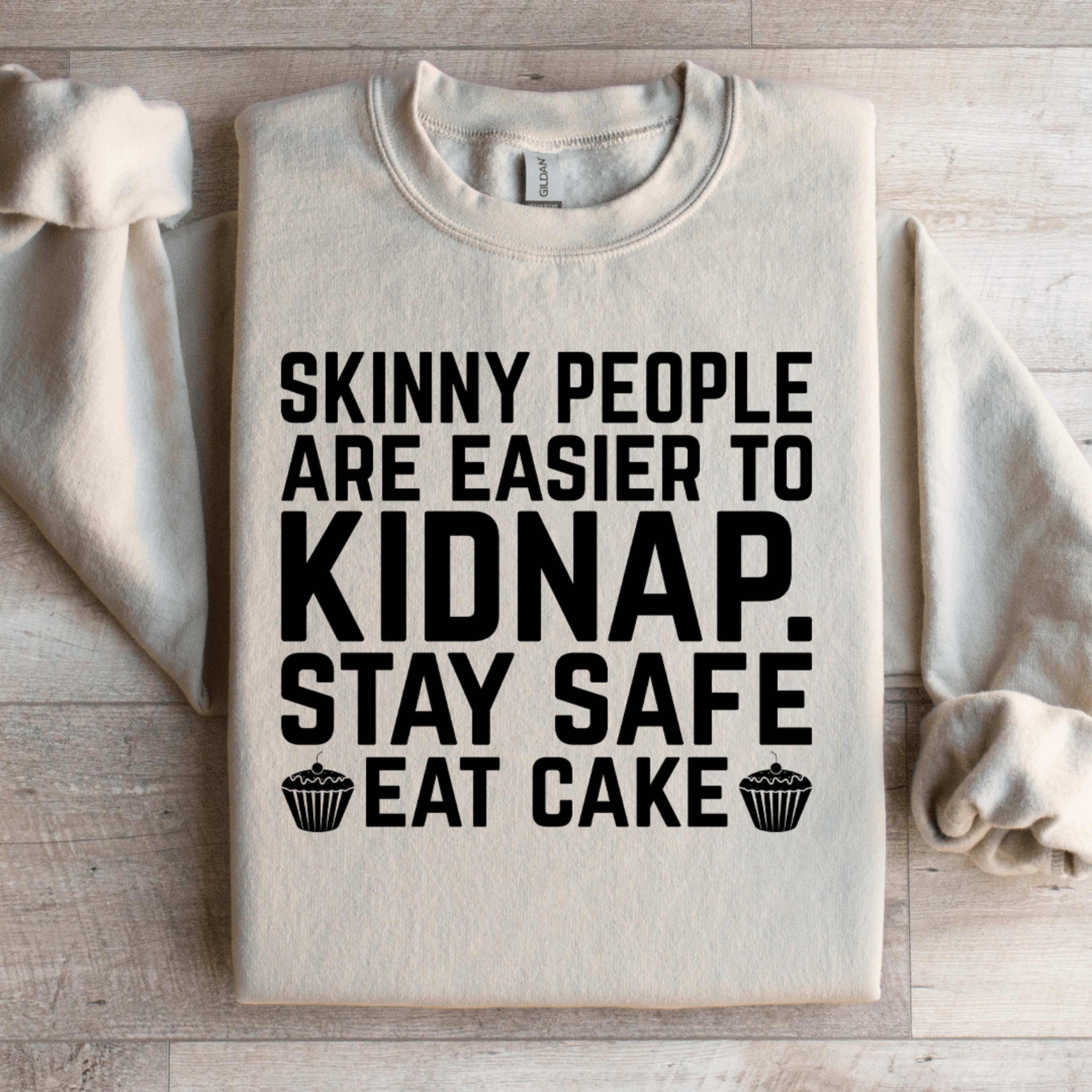 skinny people are easier to kidnap sweatshirt