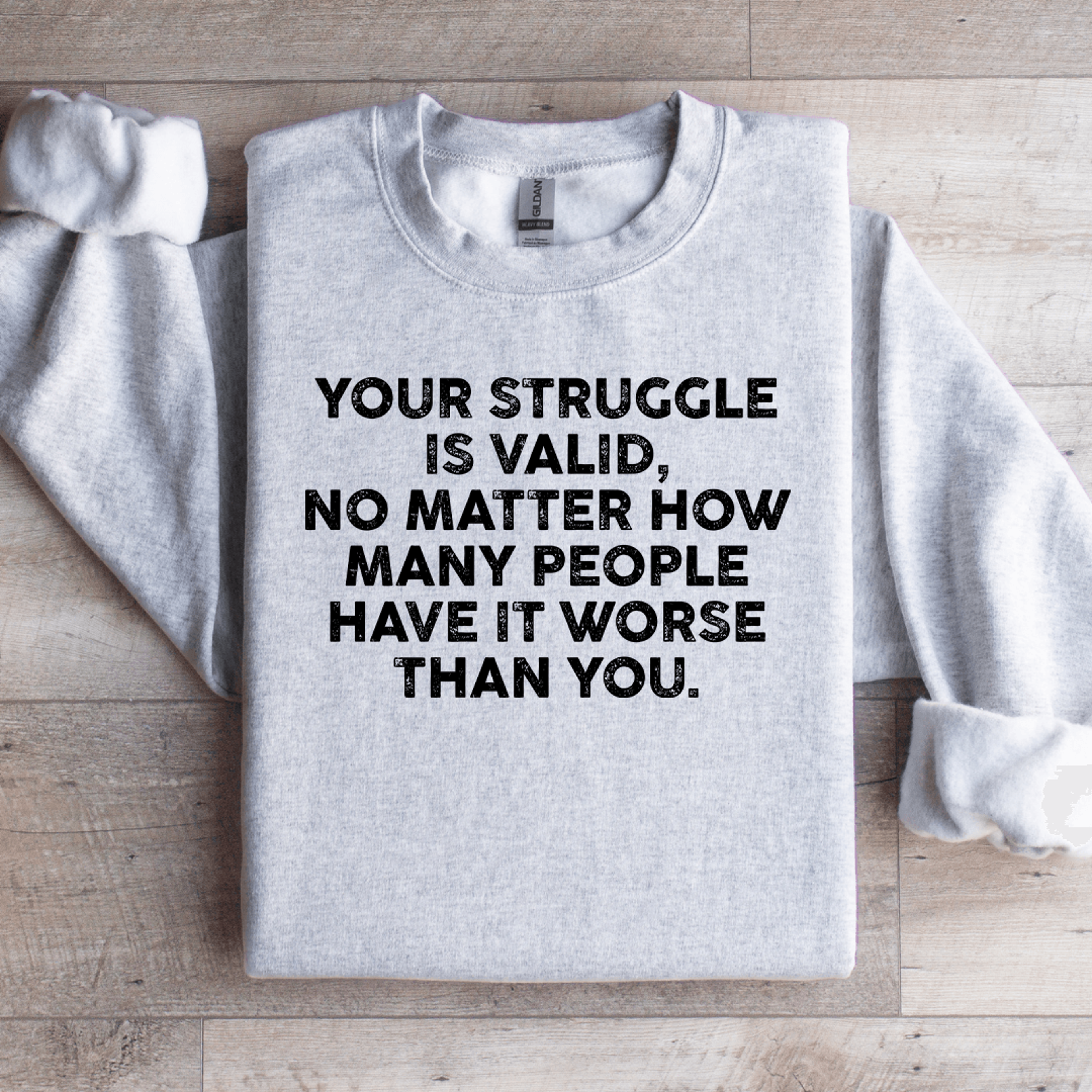 your struggle is valid sweatshirt