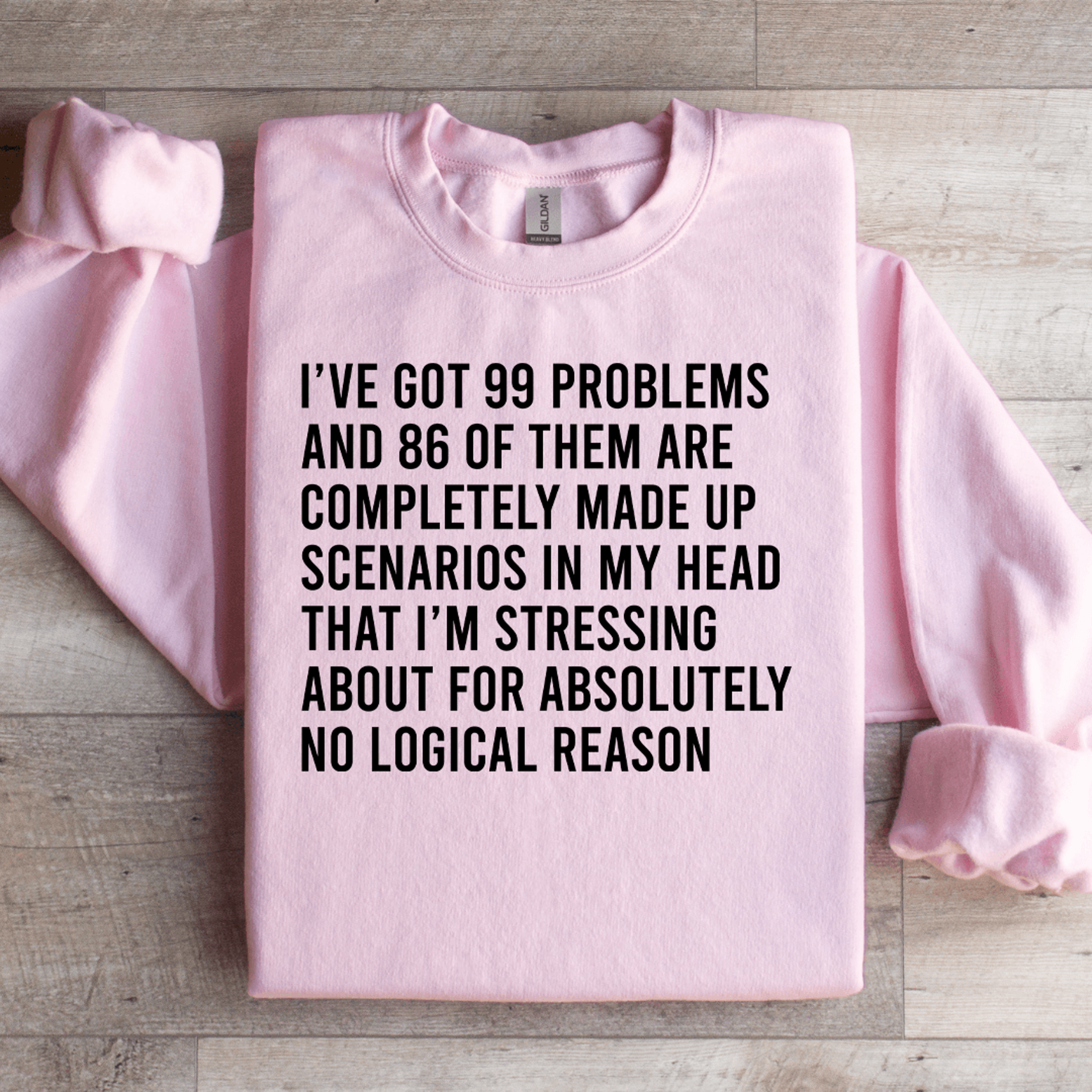 i've got 99 problems sweatshirt
