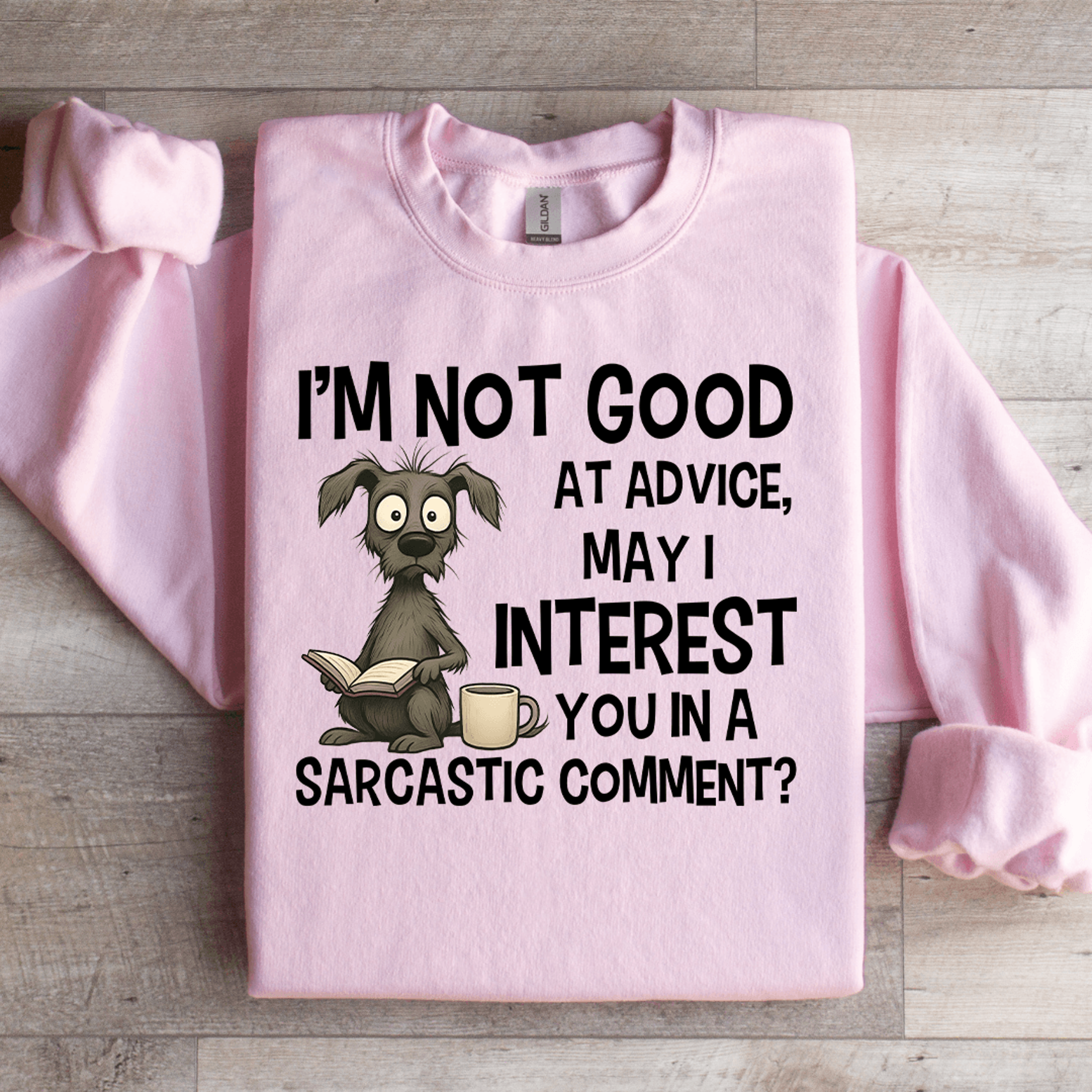 i'm not good at advice sweatshirt
