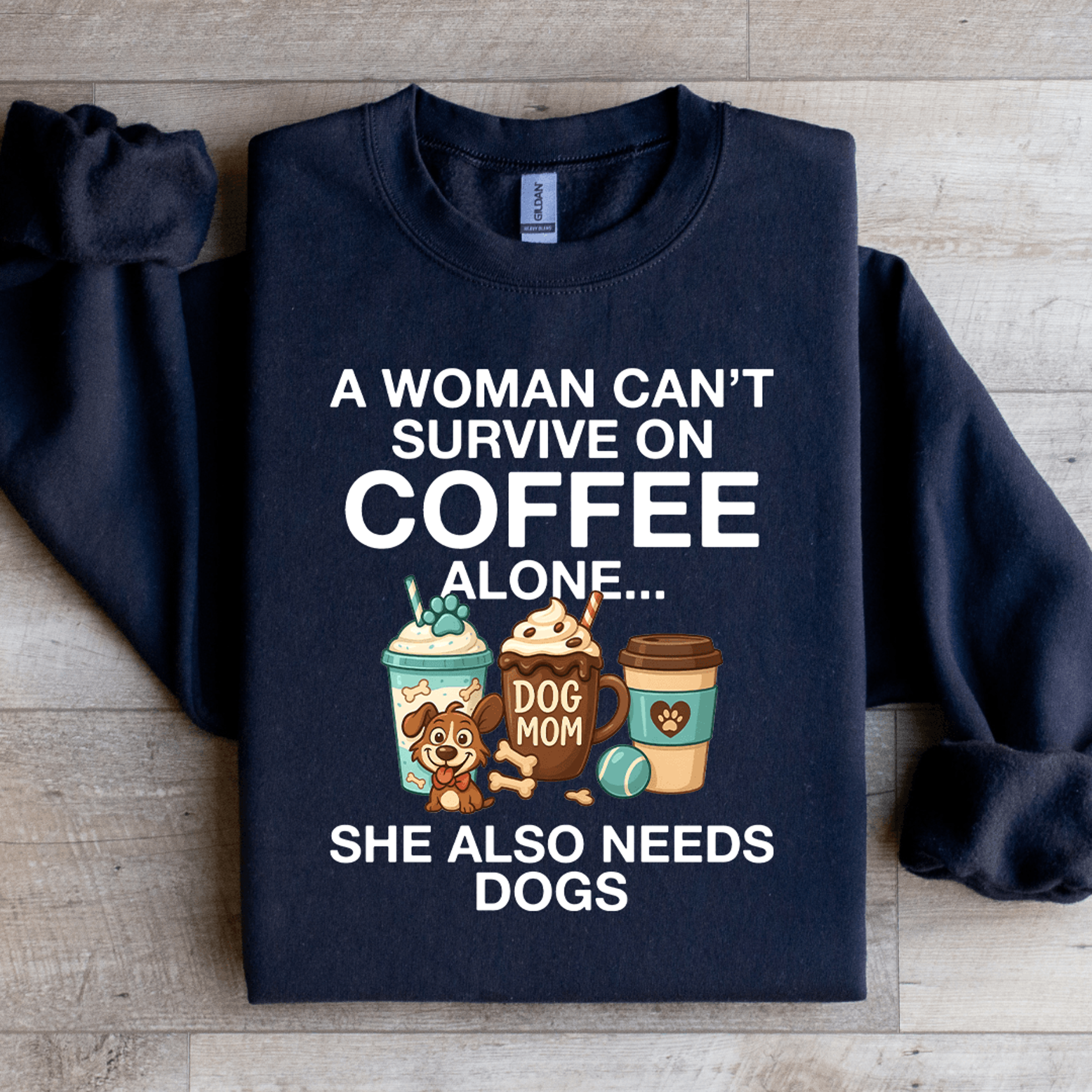 a woman can't survive on coffee alone sweatshirt