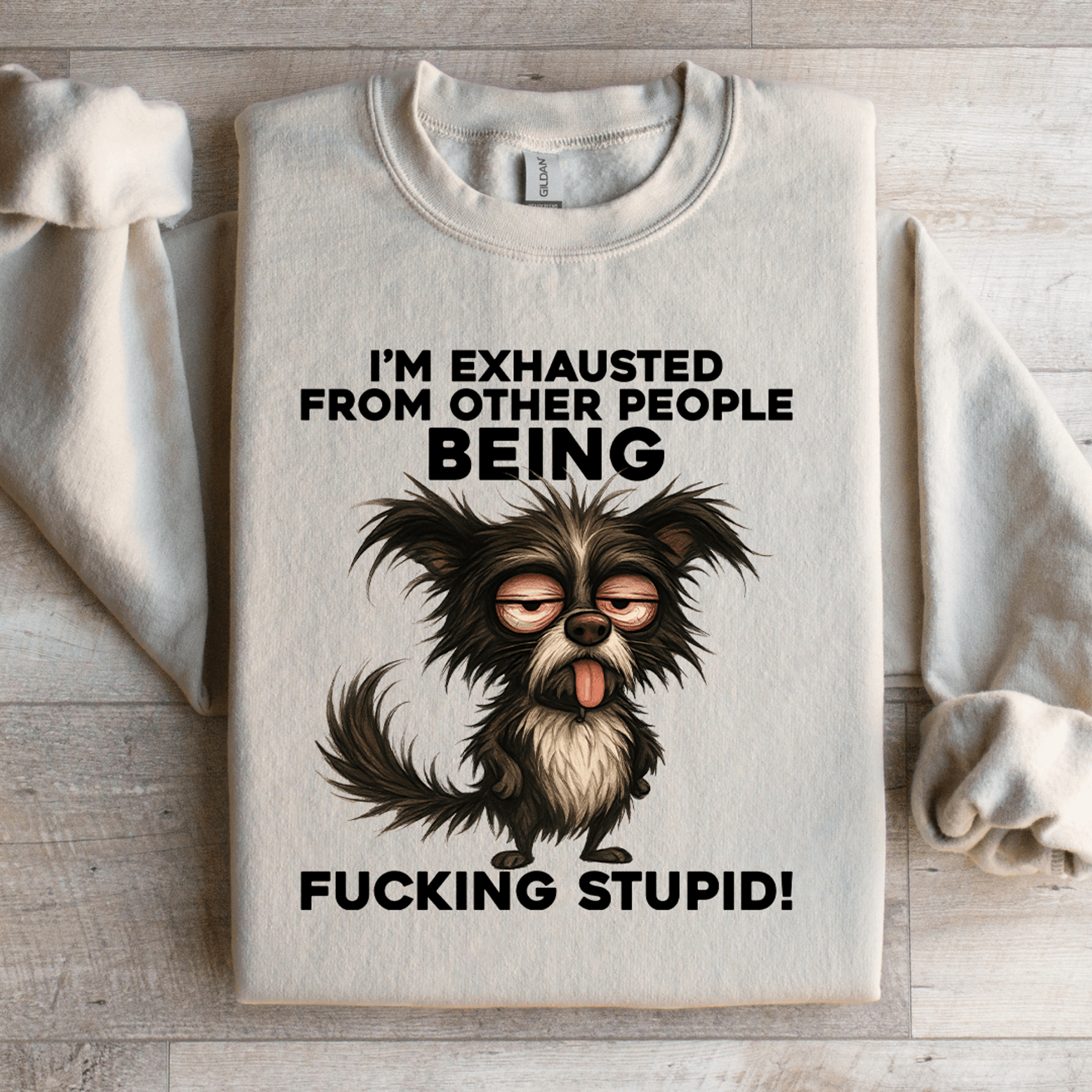 i'm exhausted from other people sweatshirt