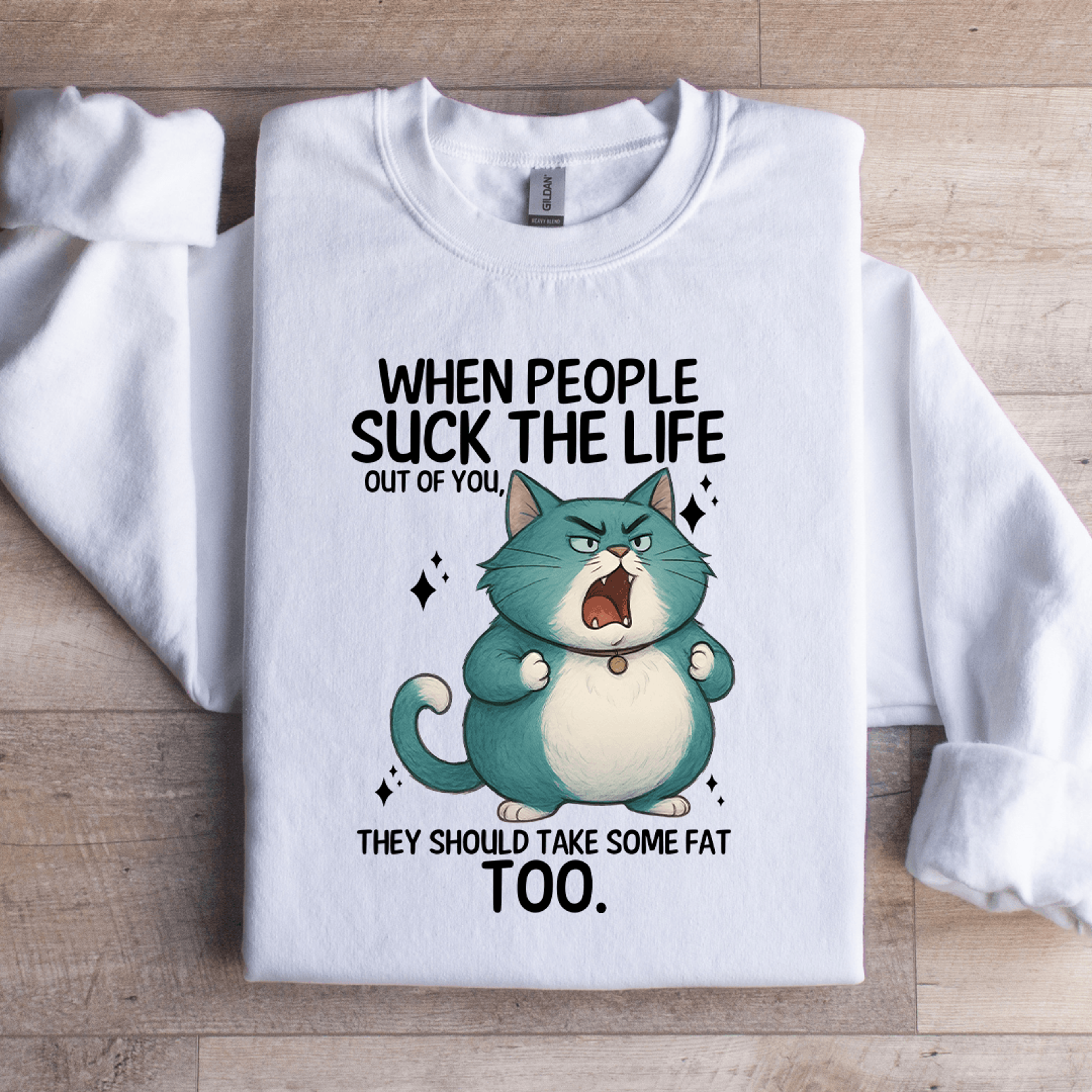 when people s-ck the life out of you sweatshirt