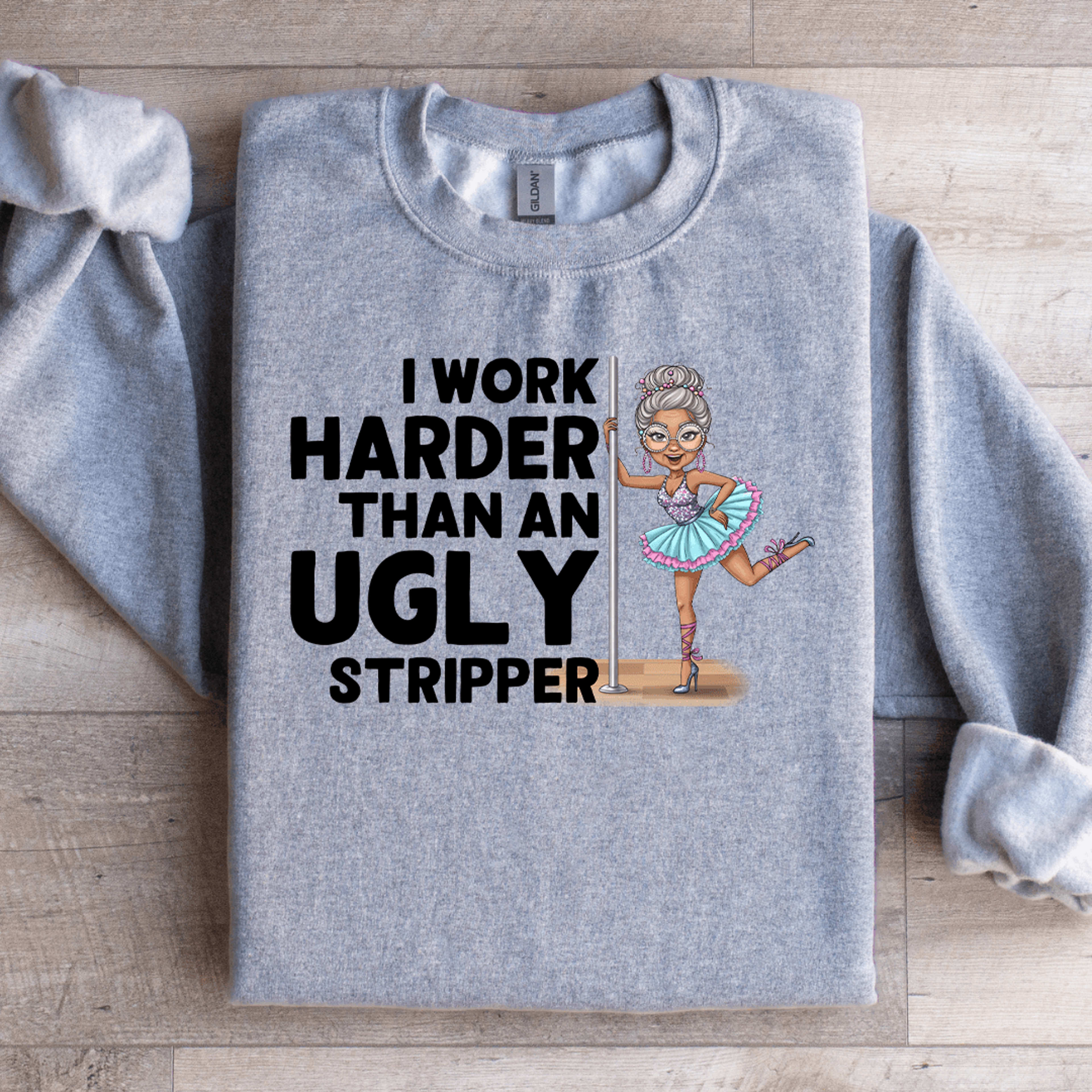 i work harder than an ugly striper sweatshirt
