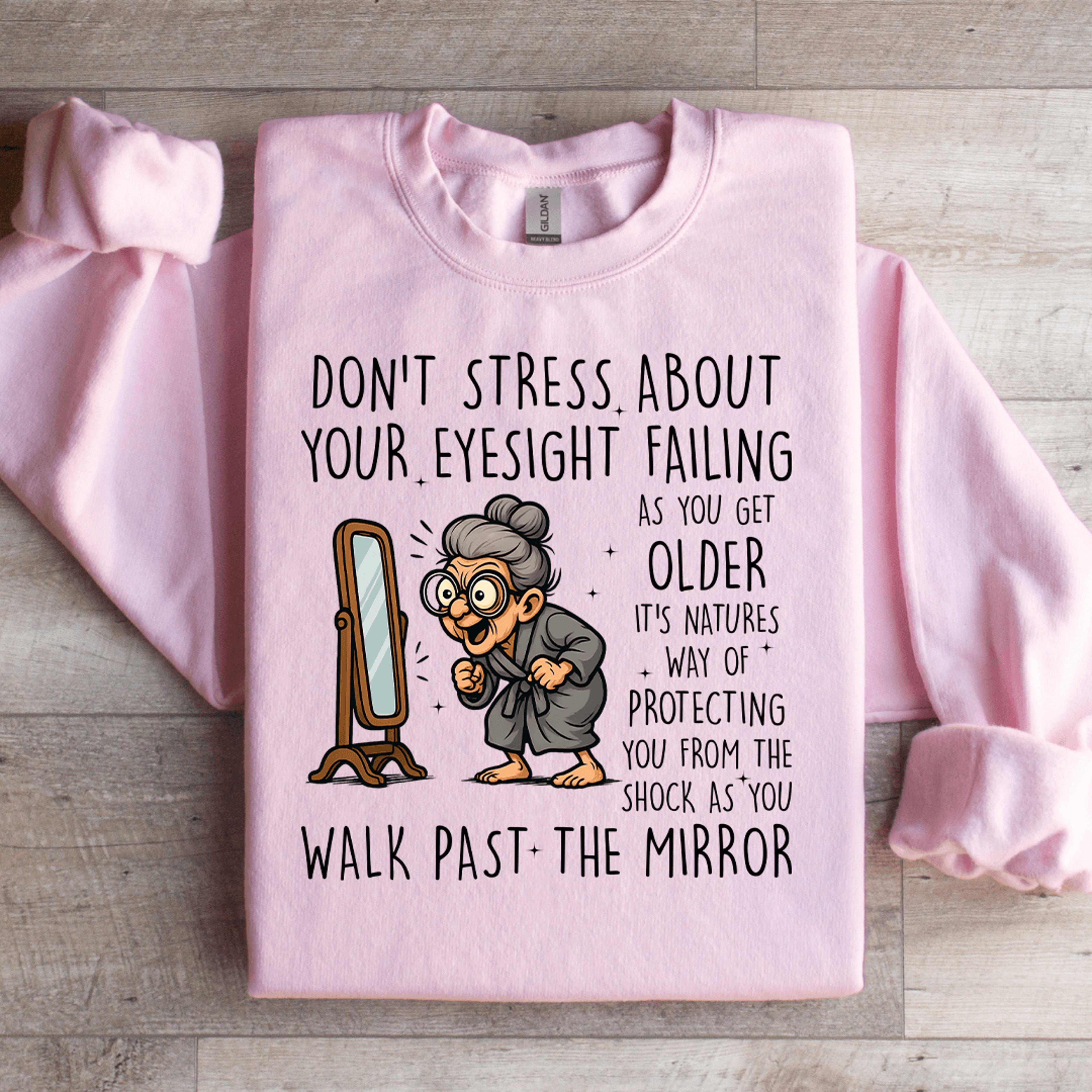 don't stress about your eyesight failing as you get older sweatshirt