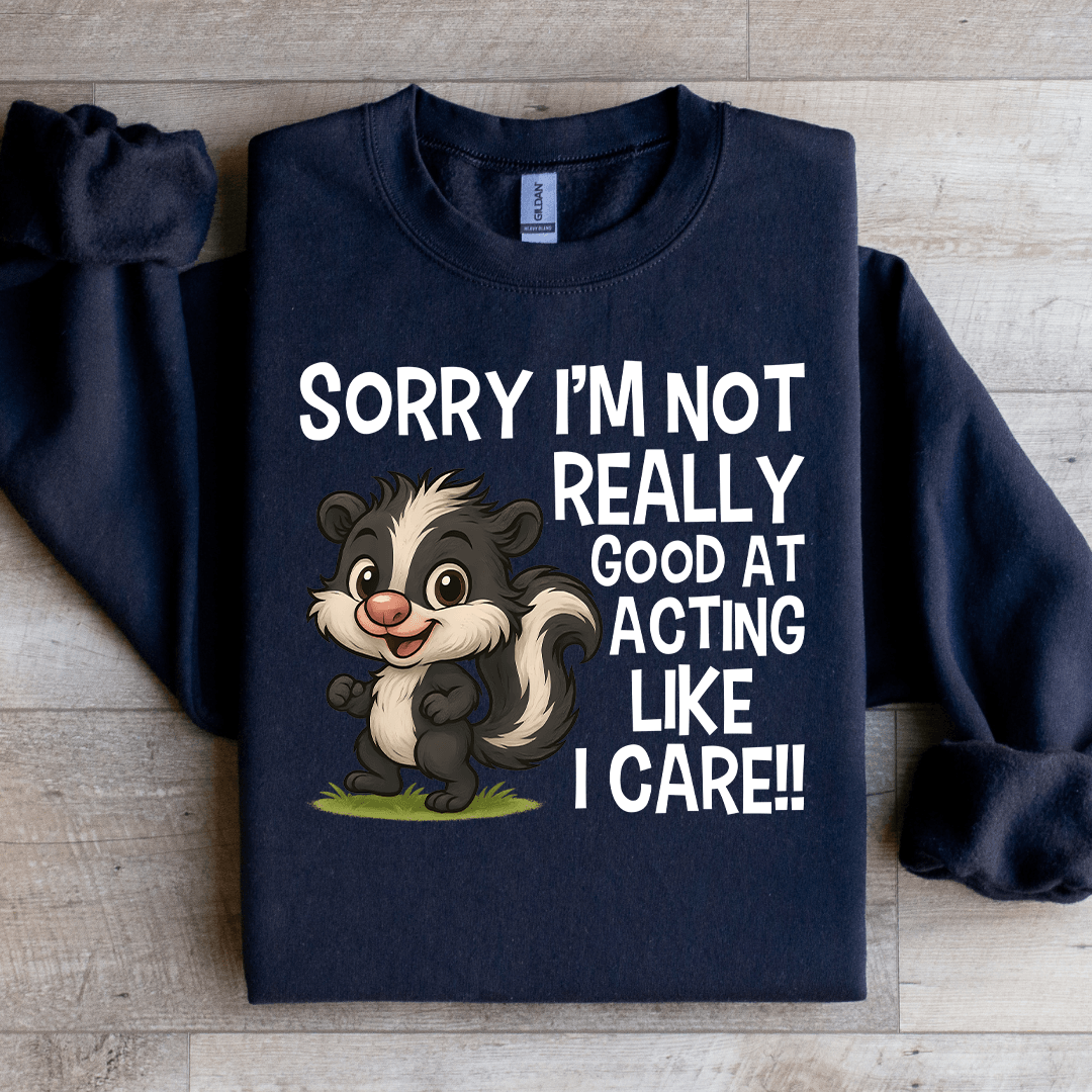 sorry i'm not really good at acting like i care sweatshirt