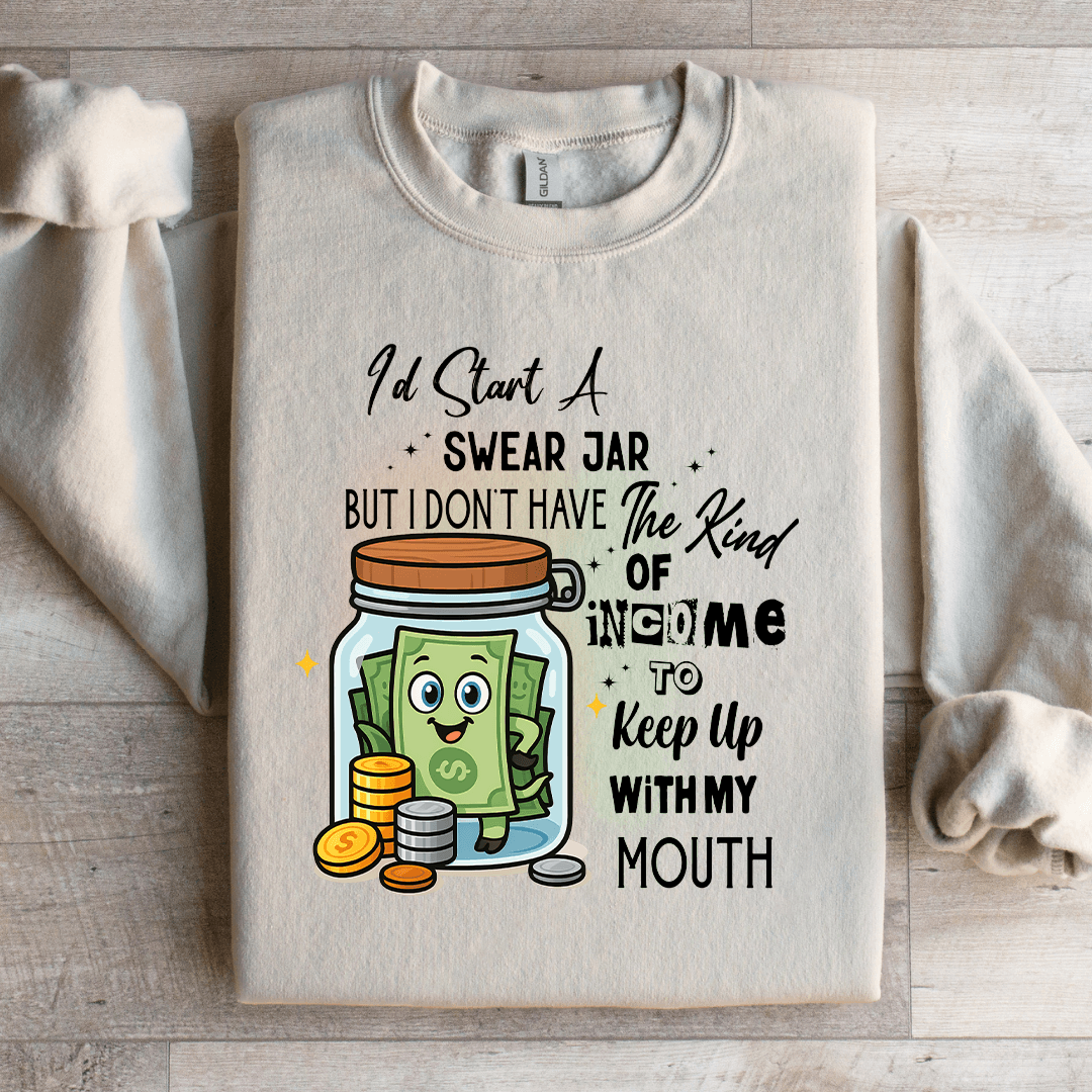 i'd start a swear jar sweatshirt
