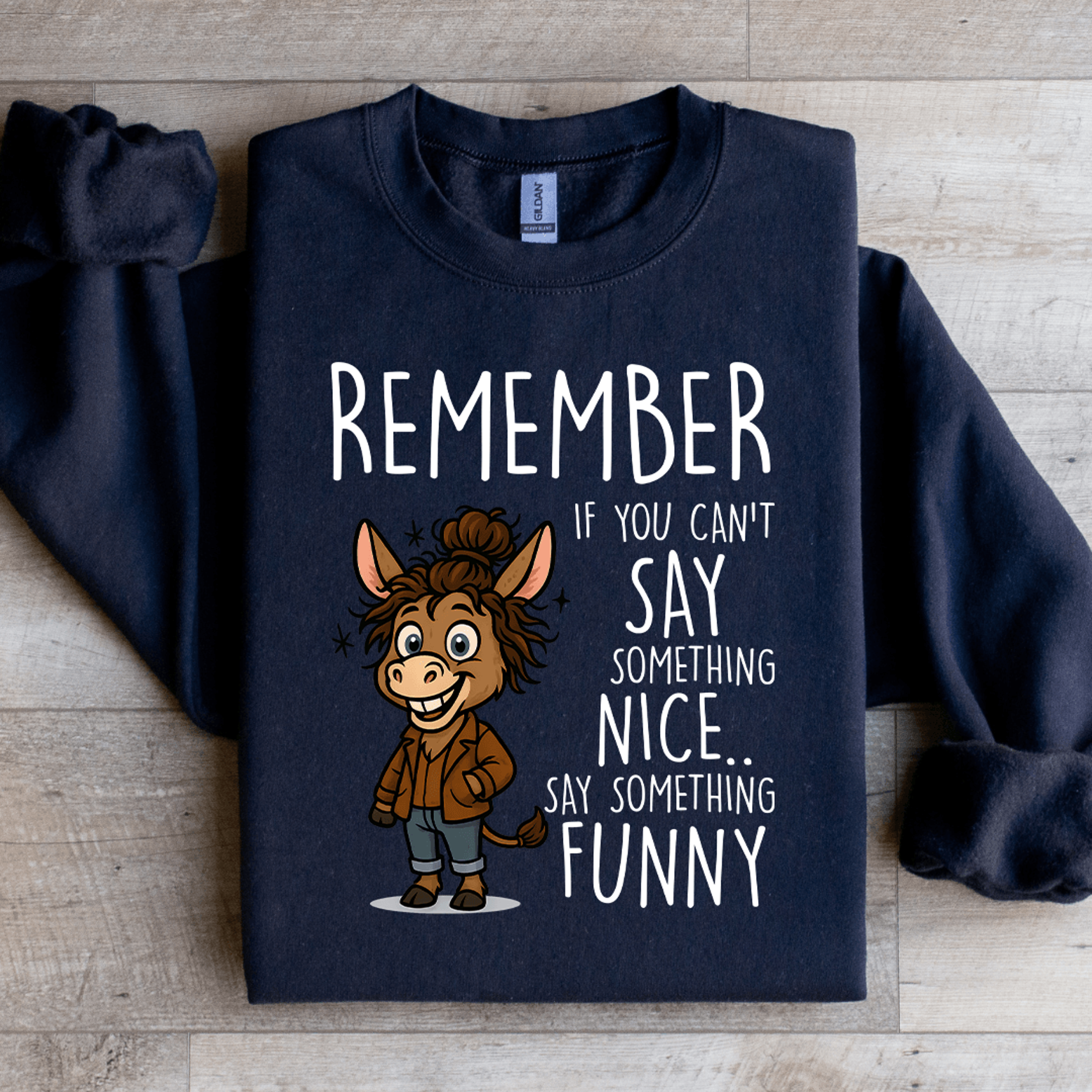 remember if you can't say something nice sweatshirt