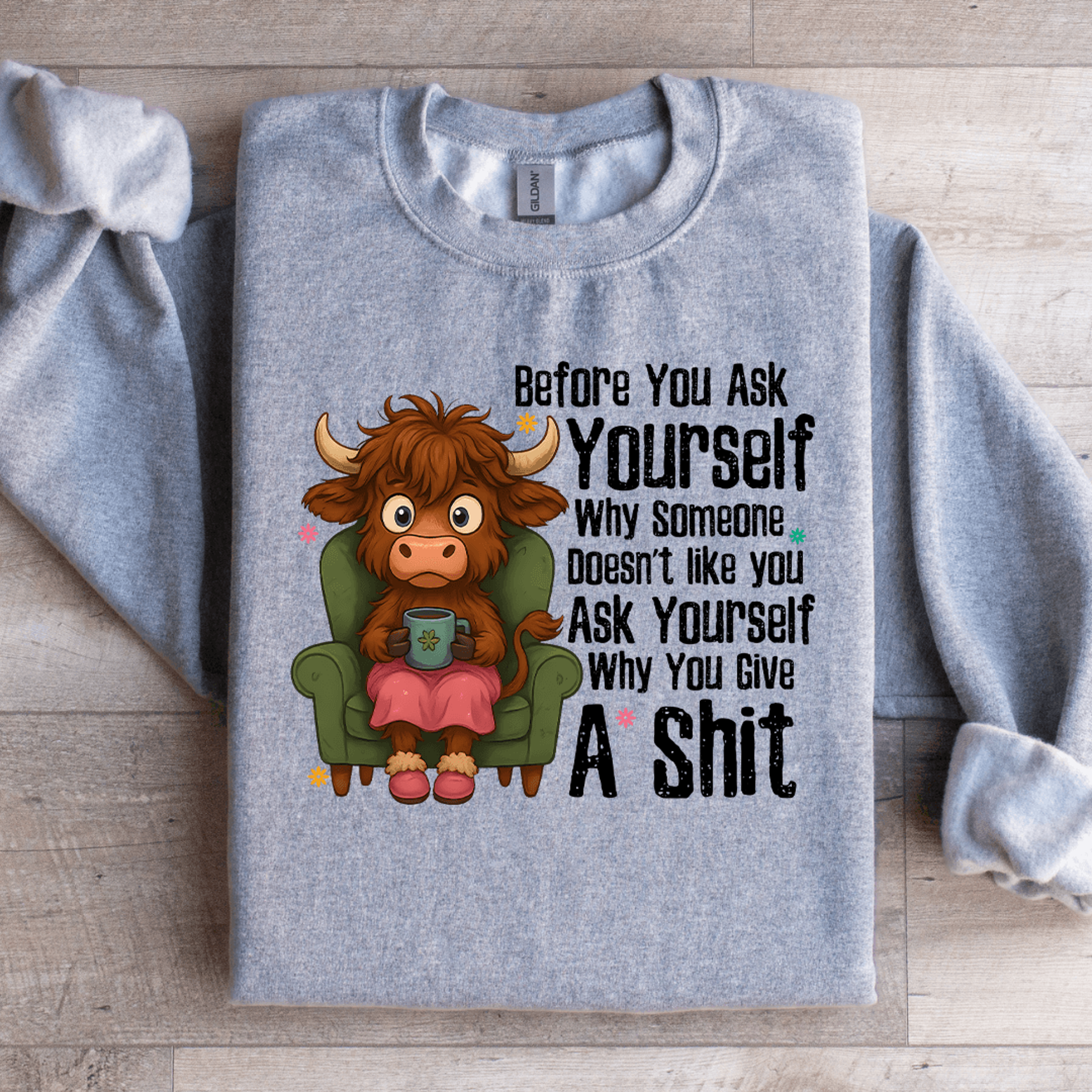 before you ask yourself sweatshirt
