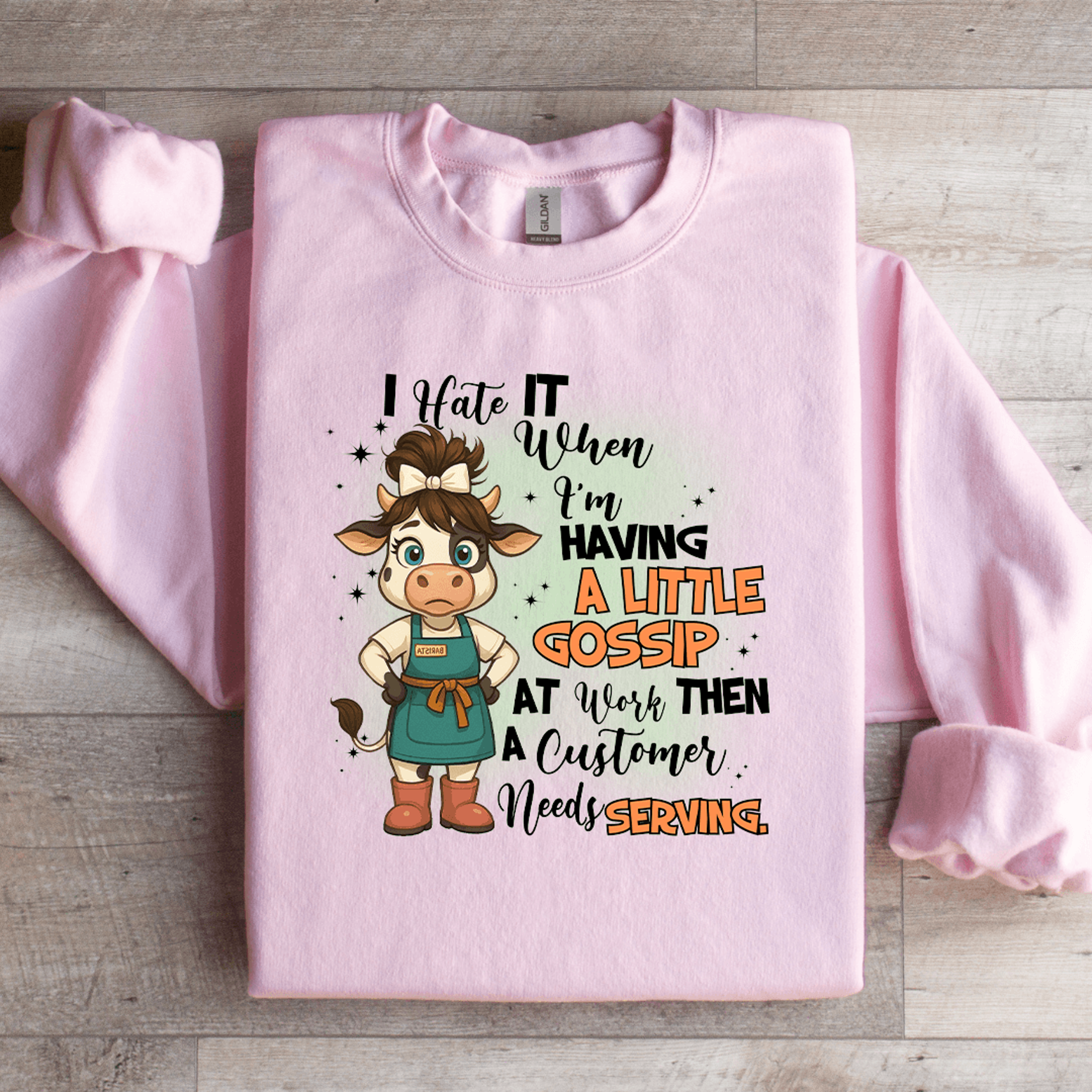 i hate it when i'm having a little gossip at work sweatshirt