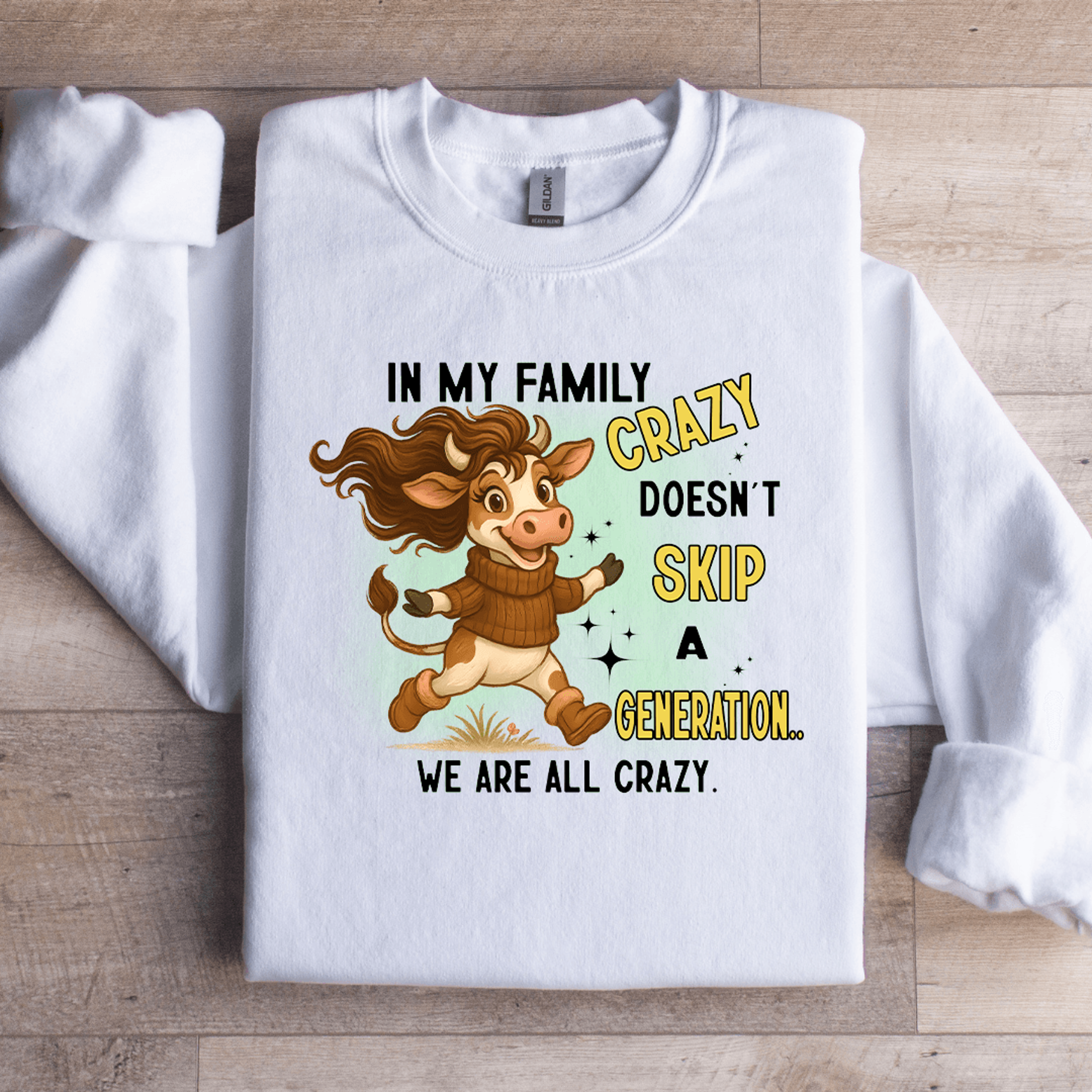 in my family crazy doesn't skip sweatshirt