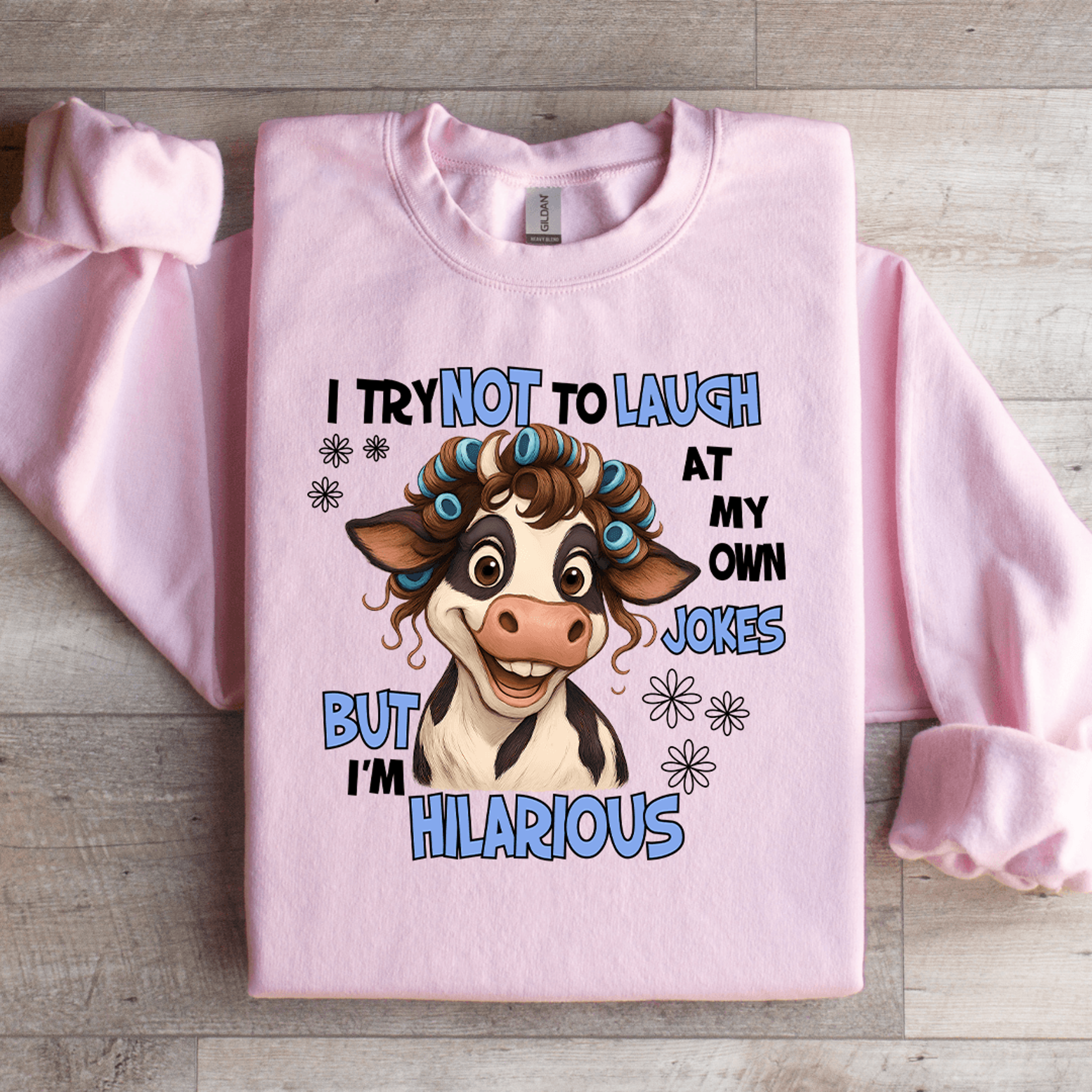 i try not to laugh at my own jokes sweatshirt