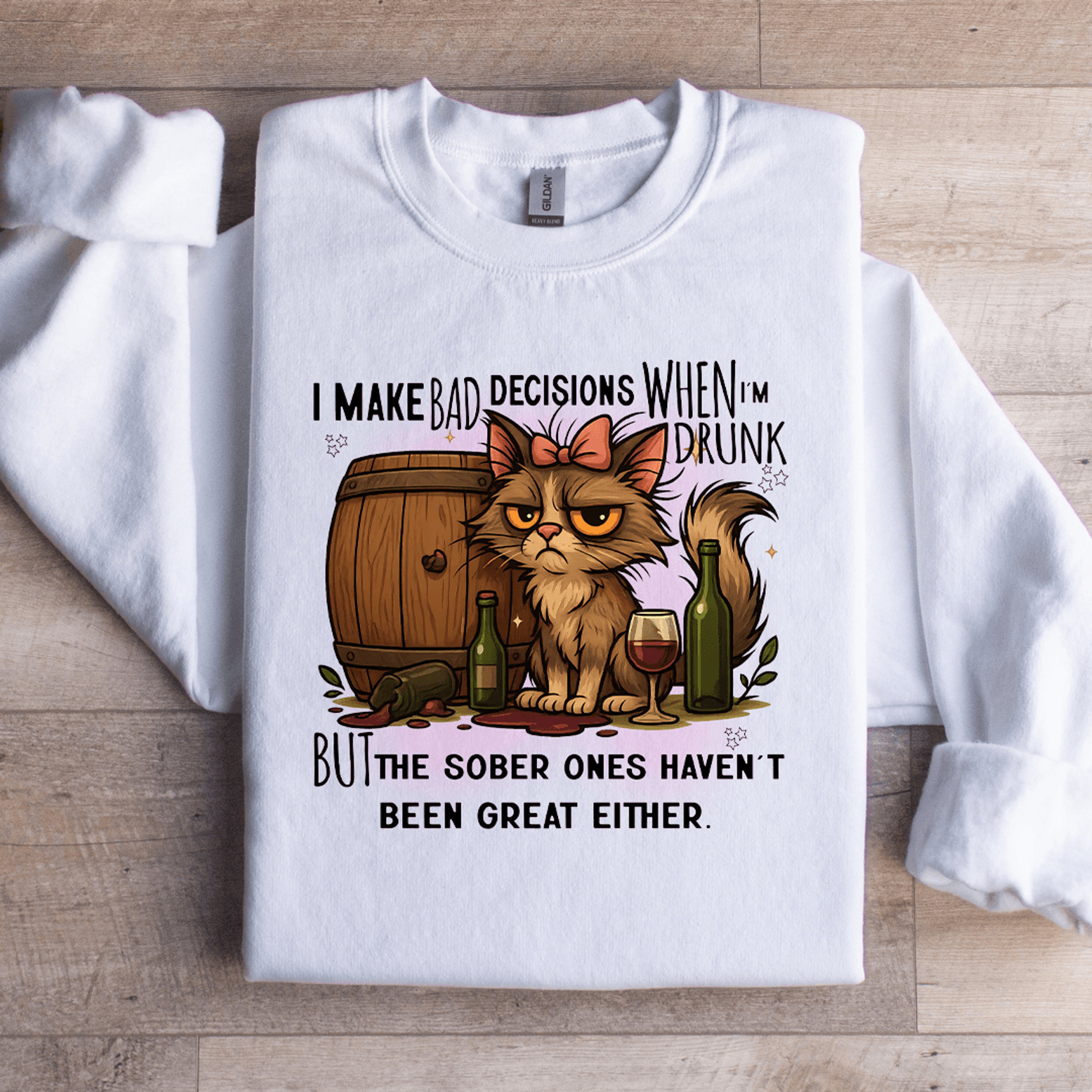 i make bad decisions when i'm drunk sweatshirt