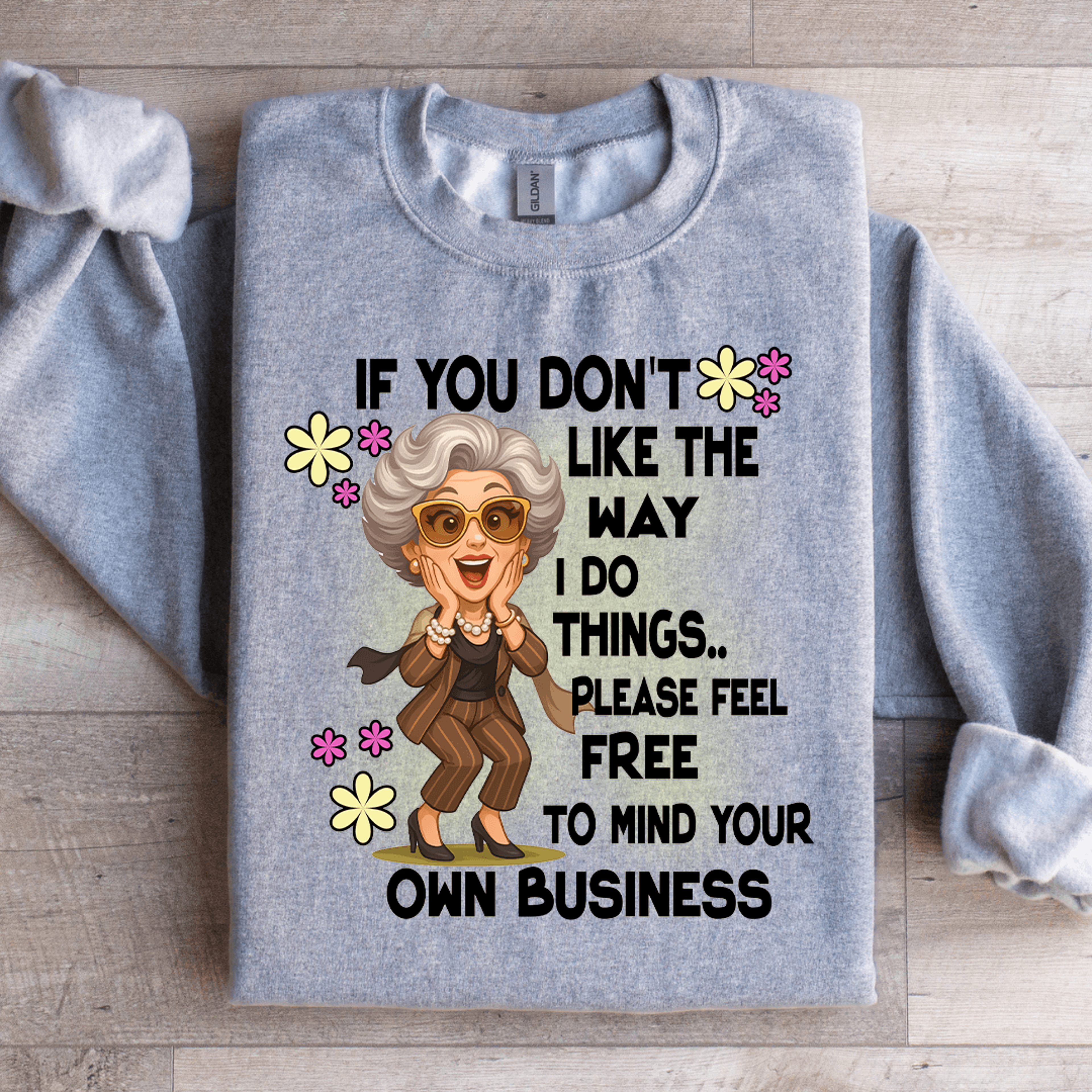 if you don't like the way sweatshirt