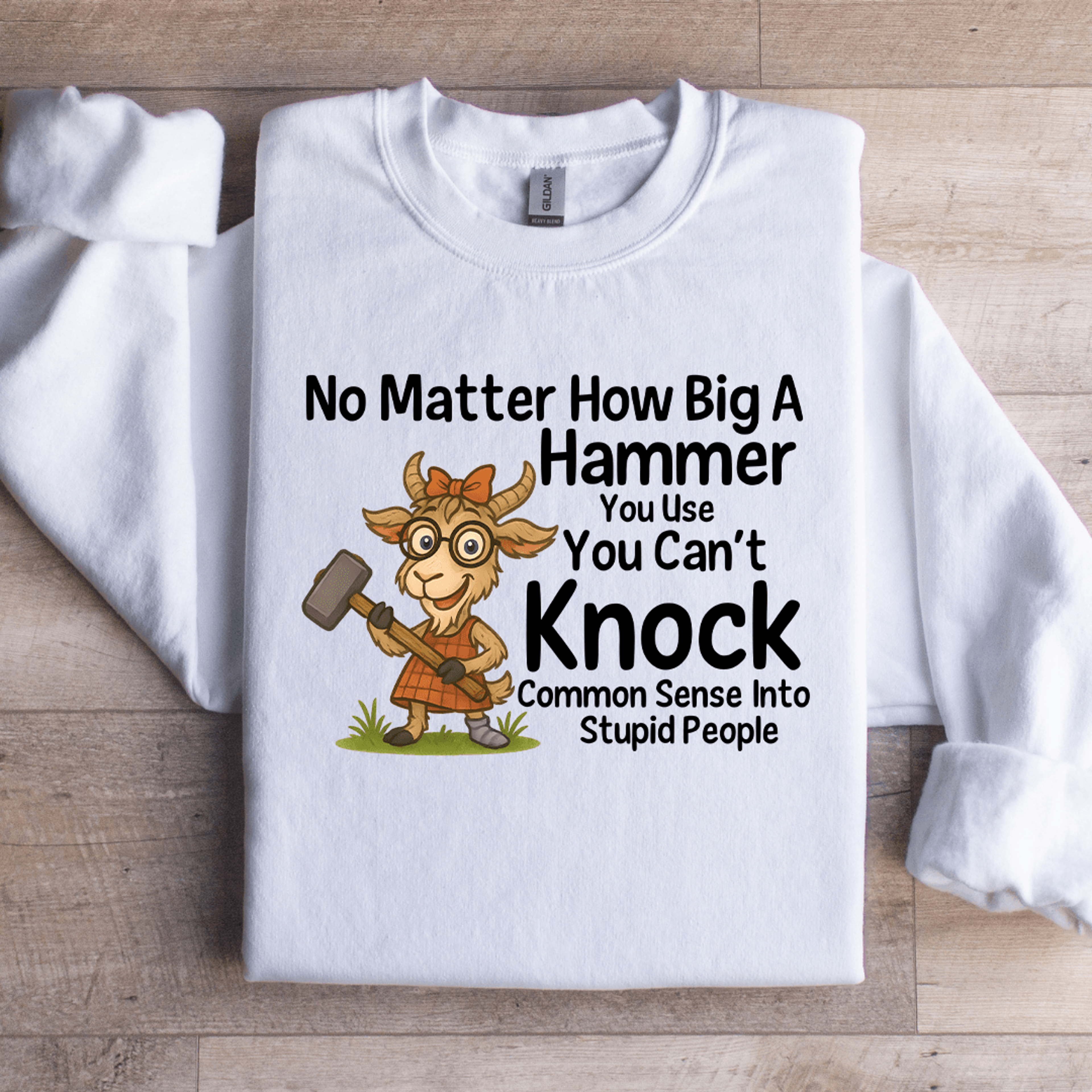 no matter how big a hammer you use sweatshirt