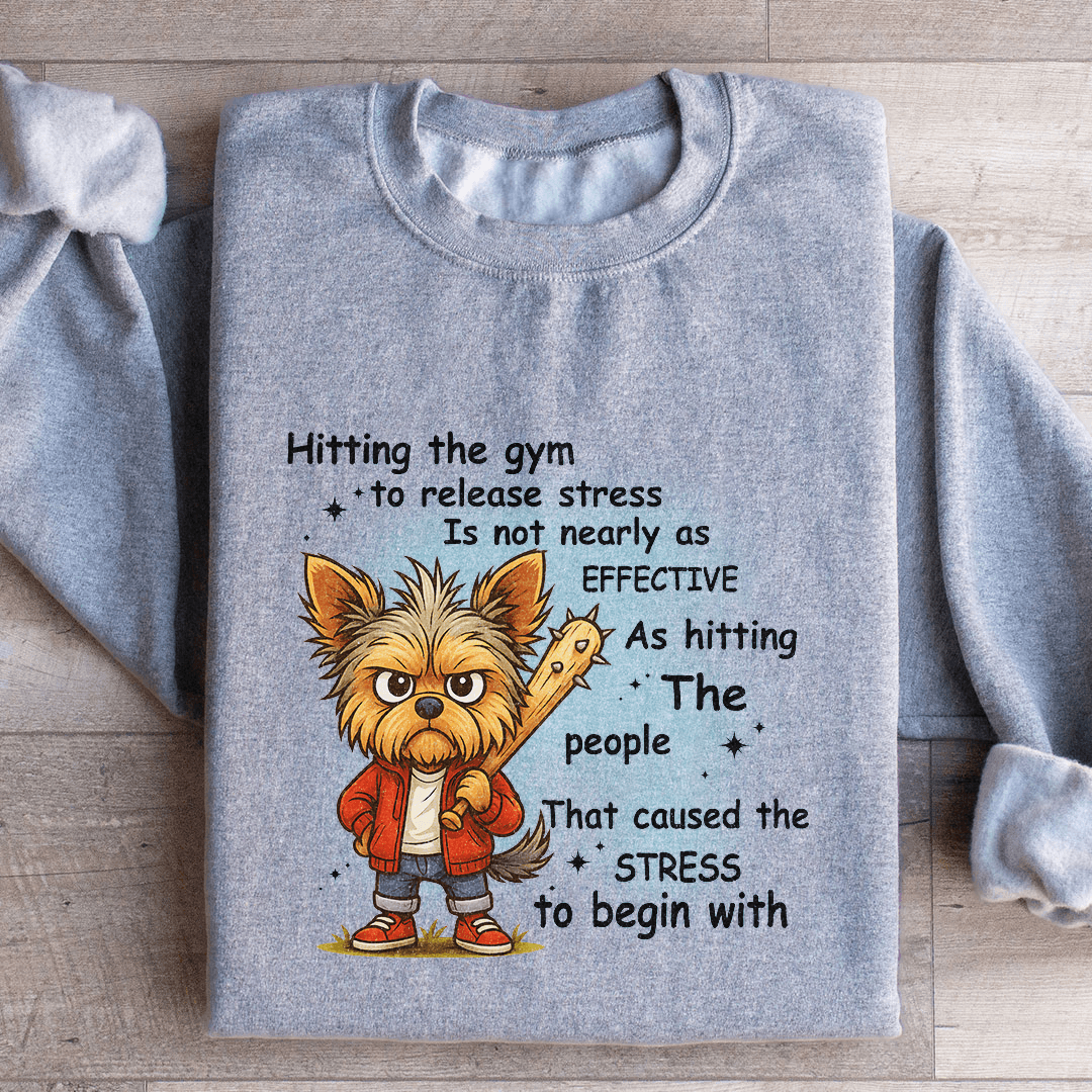 hitting the gym to release stress is not nearly as effective sweatshirt