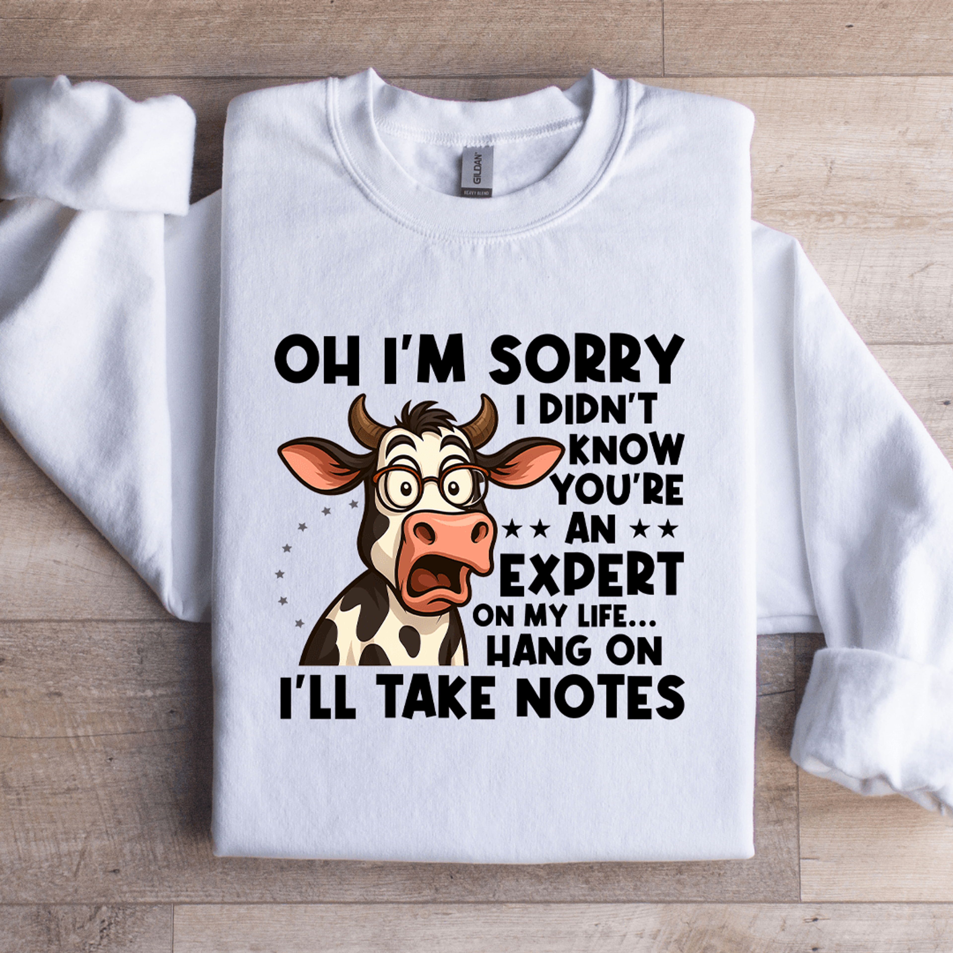 oh i'm sorry i didnt know you're an expert on my life sweatshirt