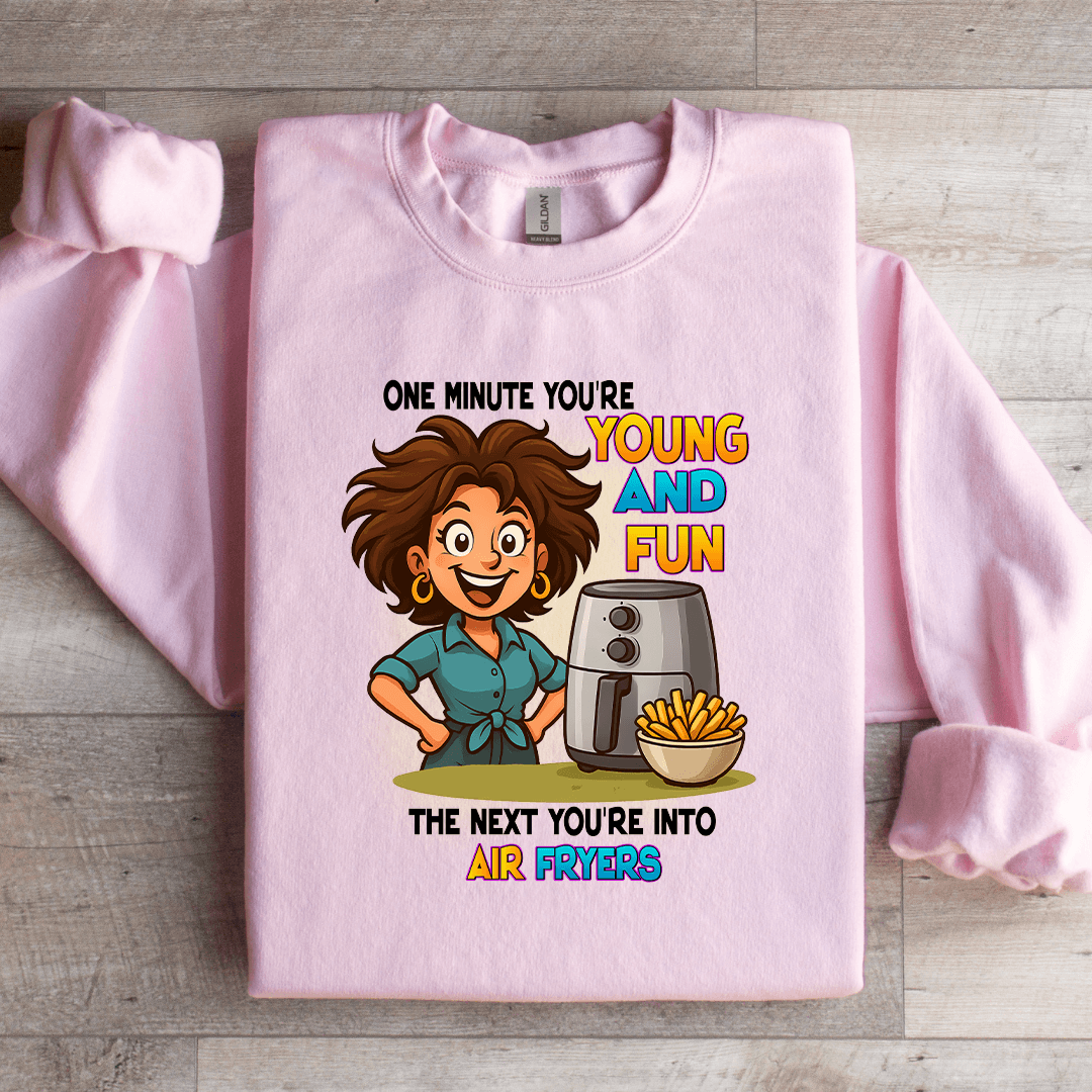 one minute your'e young and fun sweatshirt