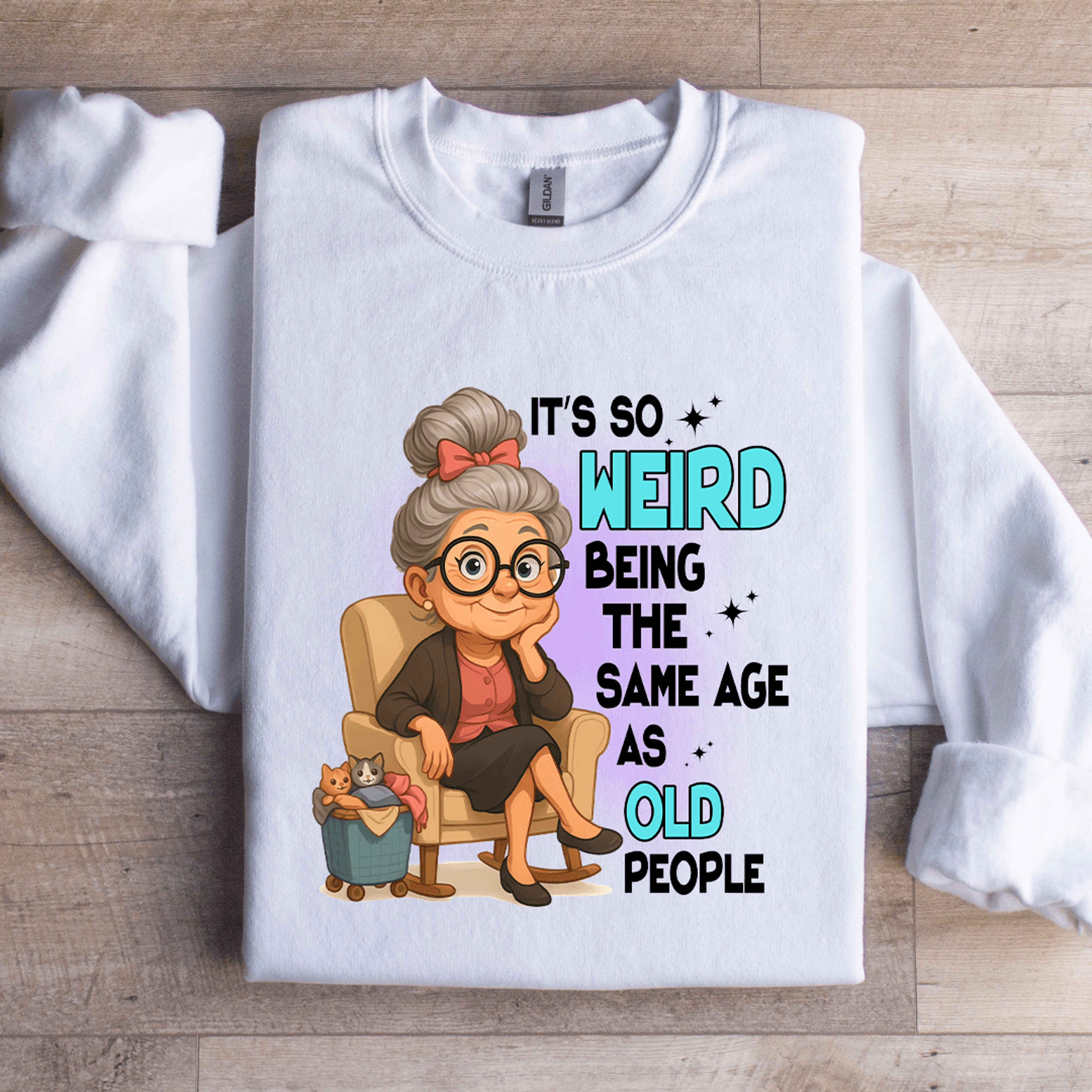 it's so weird being the same age as old people sweatshirt