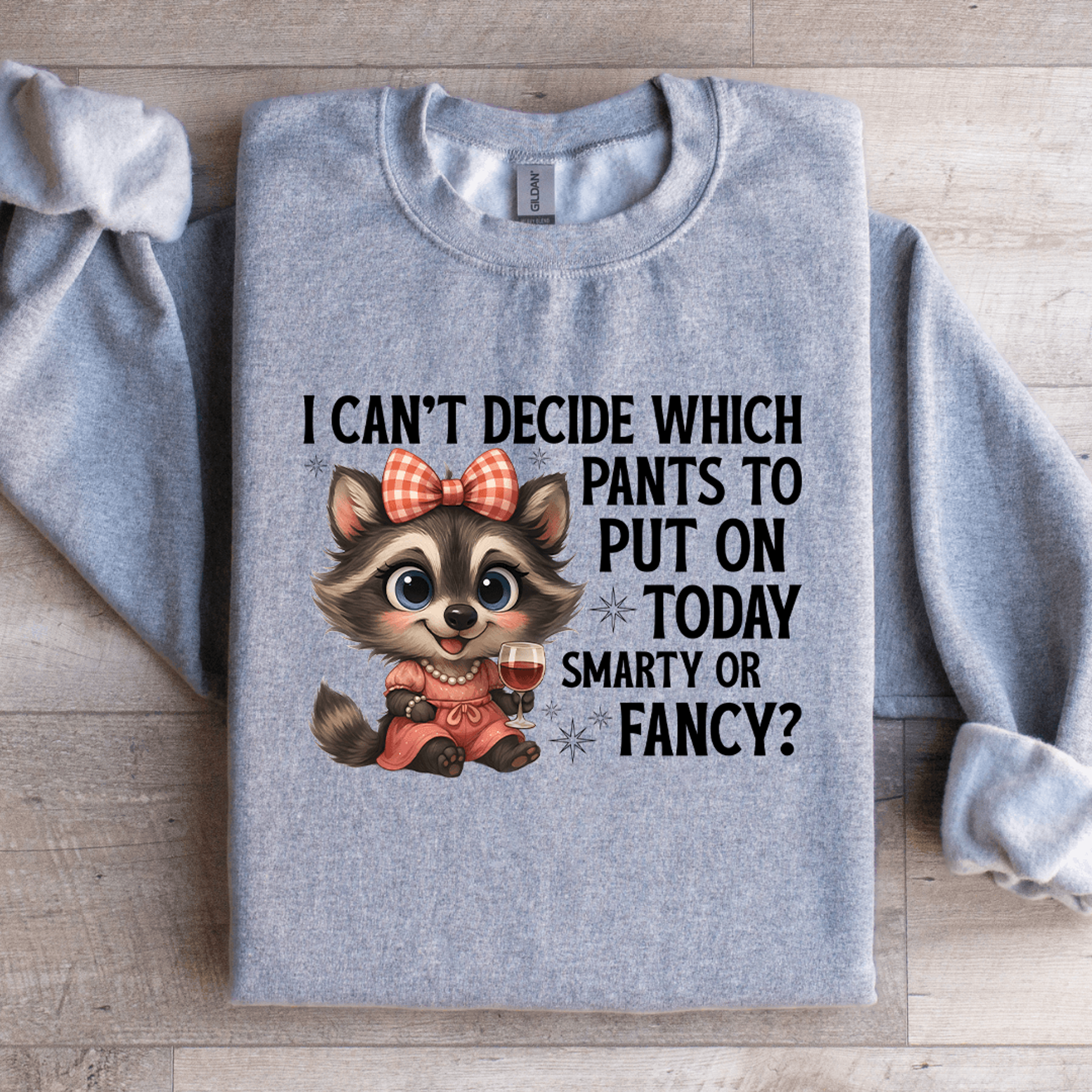 i cant decide which pants to put on today sweatshirt