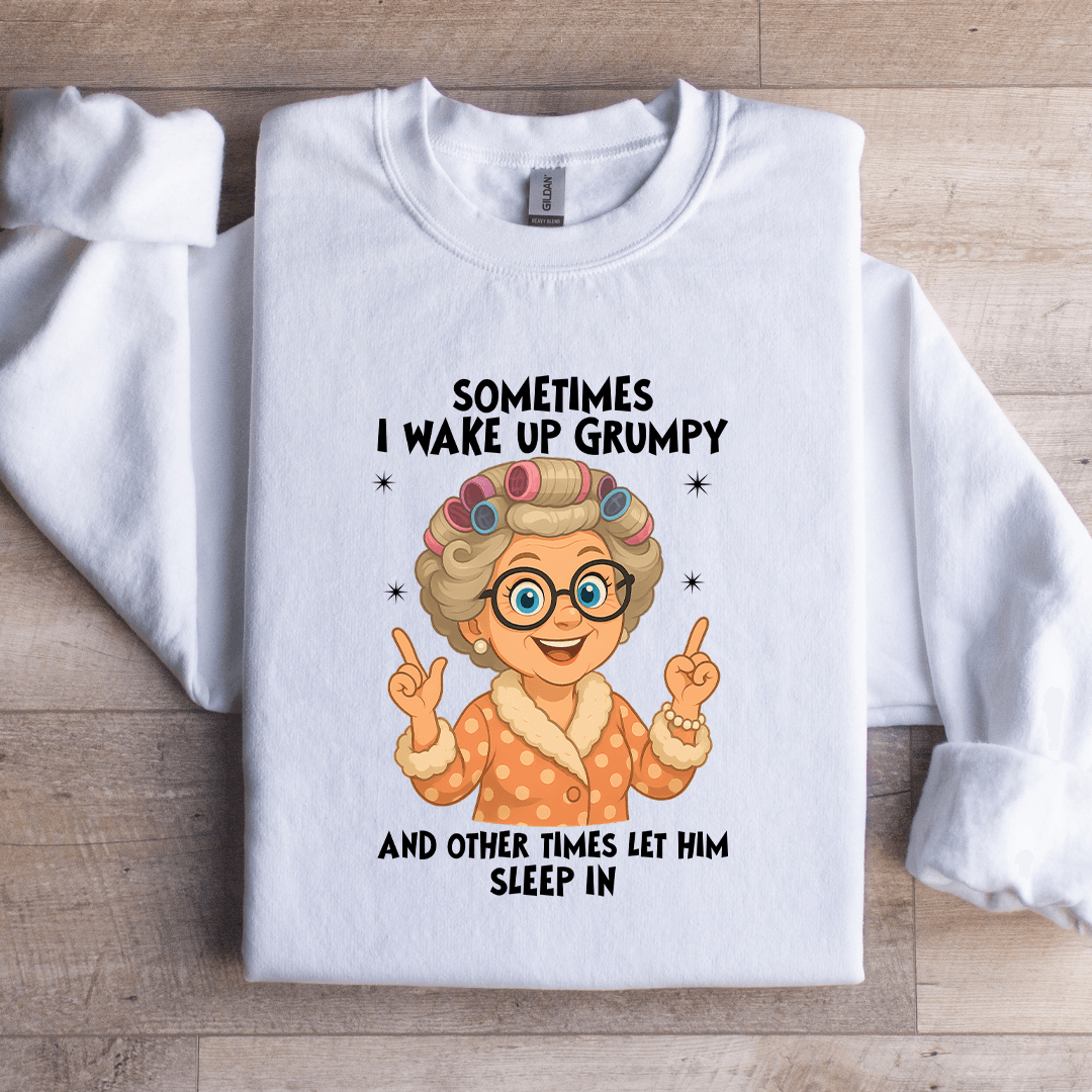 sometimes i wake up grumpy sweatshirt