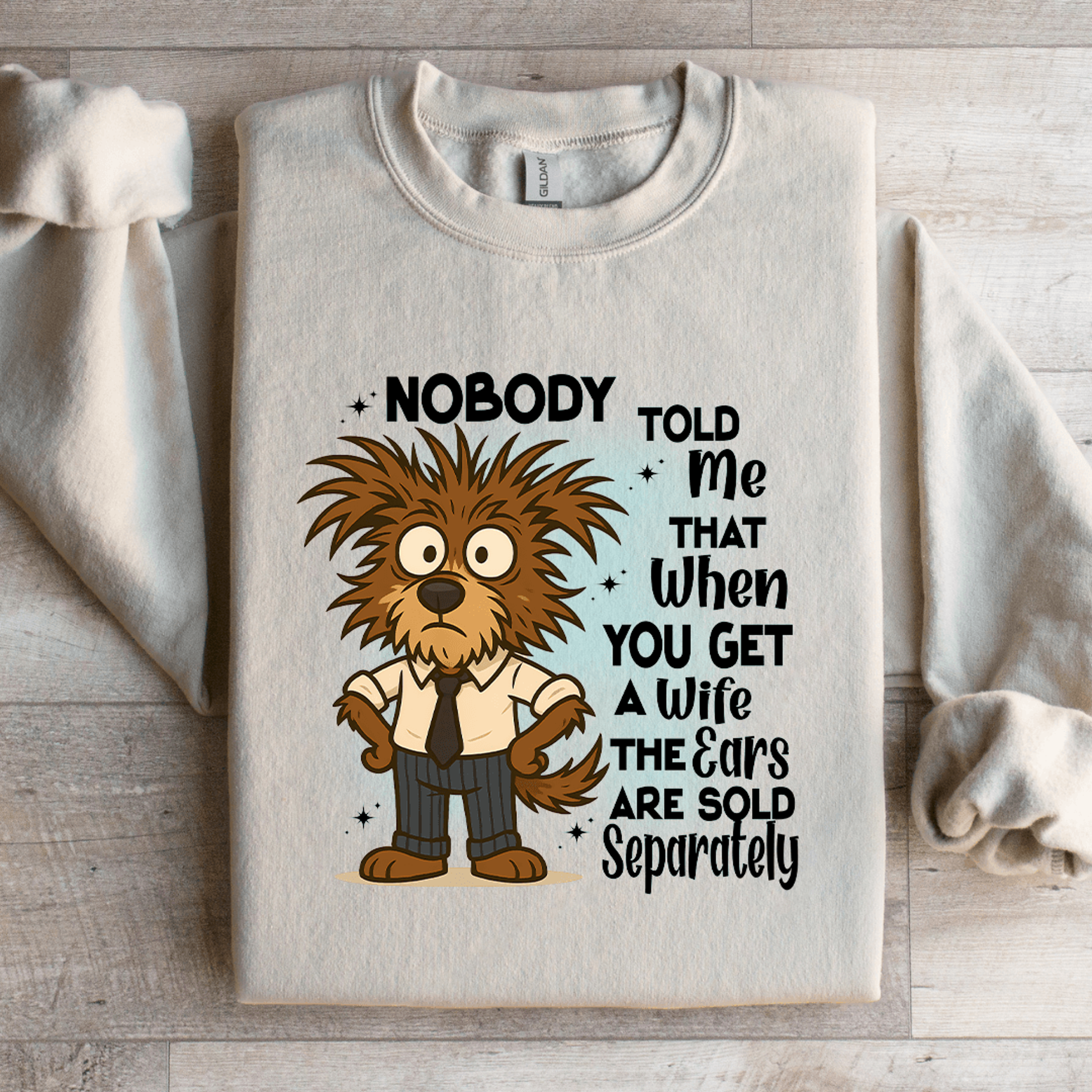nobody told me that when you get sweatshirt