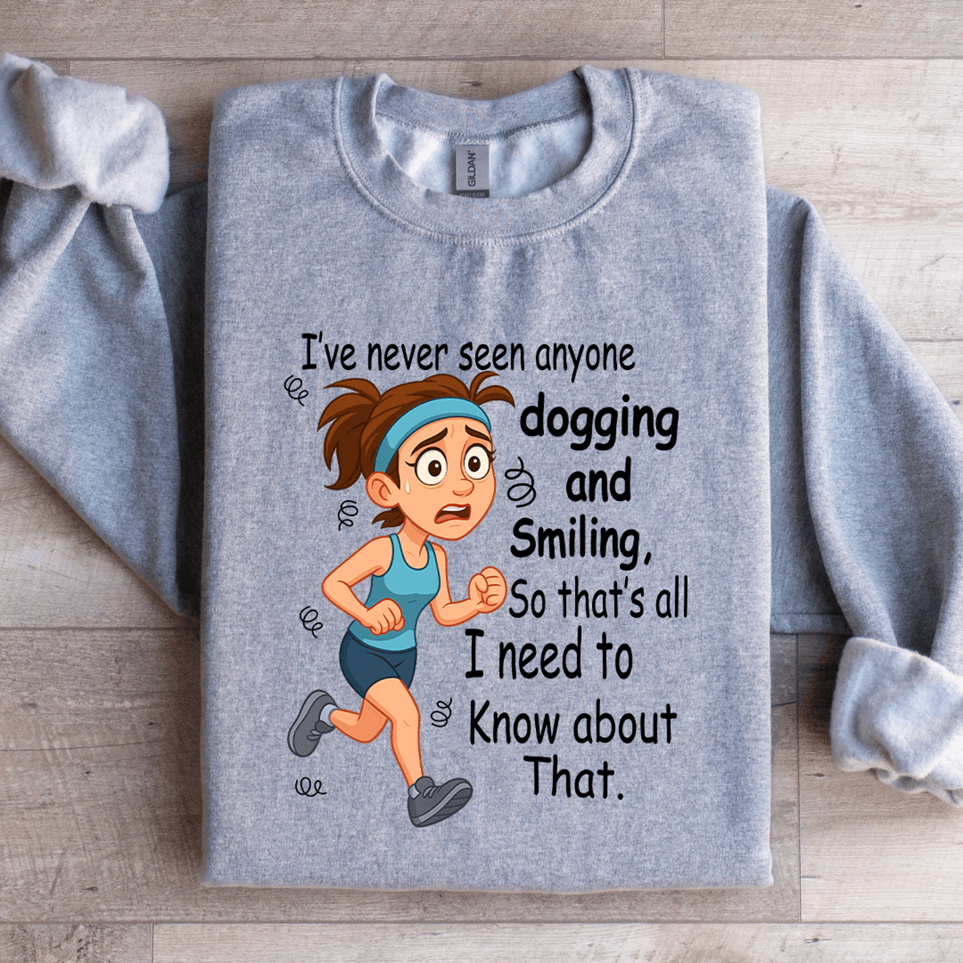 i've never seen anyone dogging and smiling sweatshirt