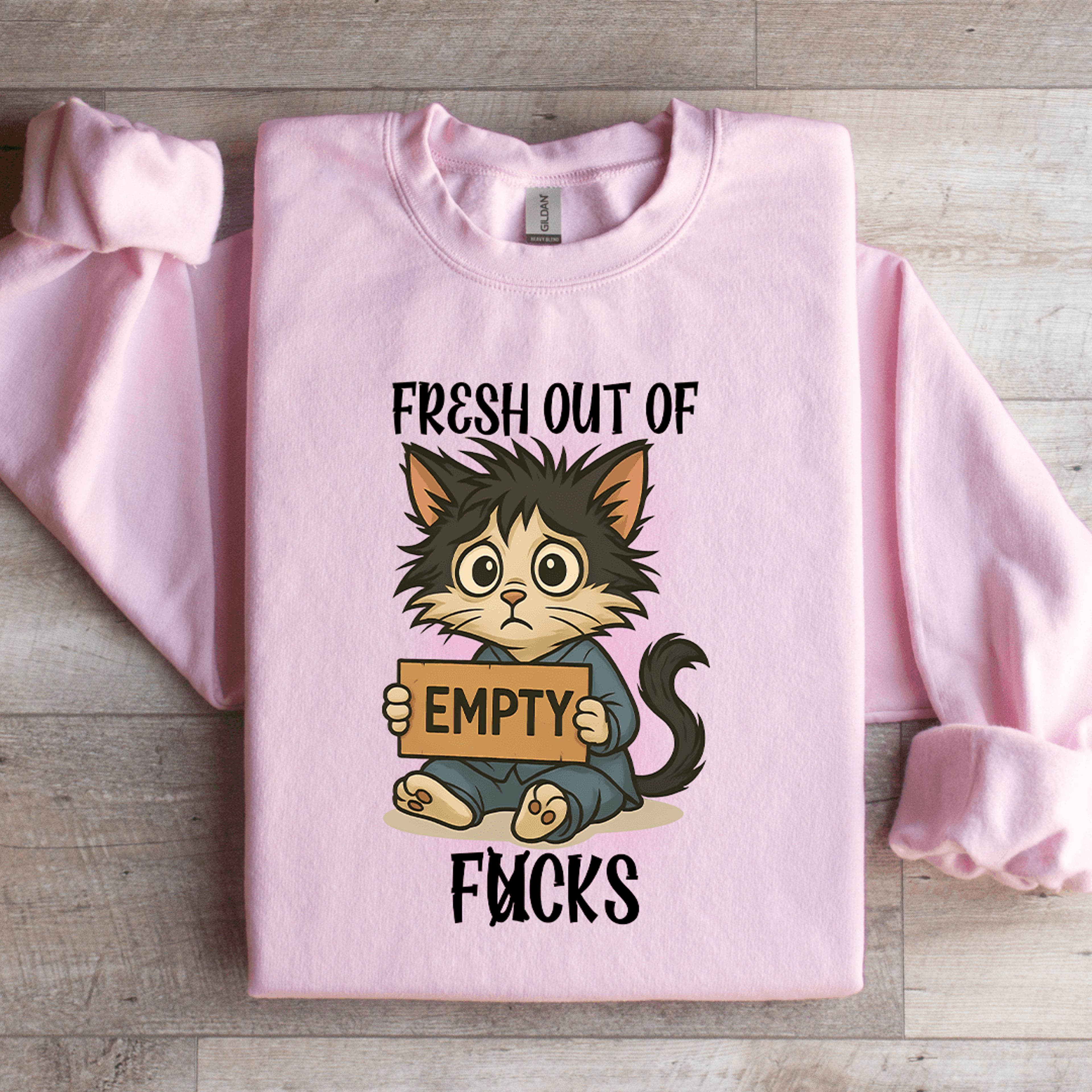 fresh out of f-cks sweatshirt