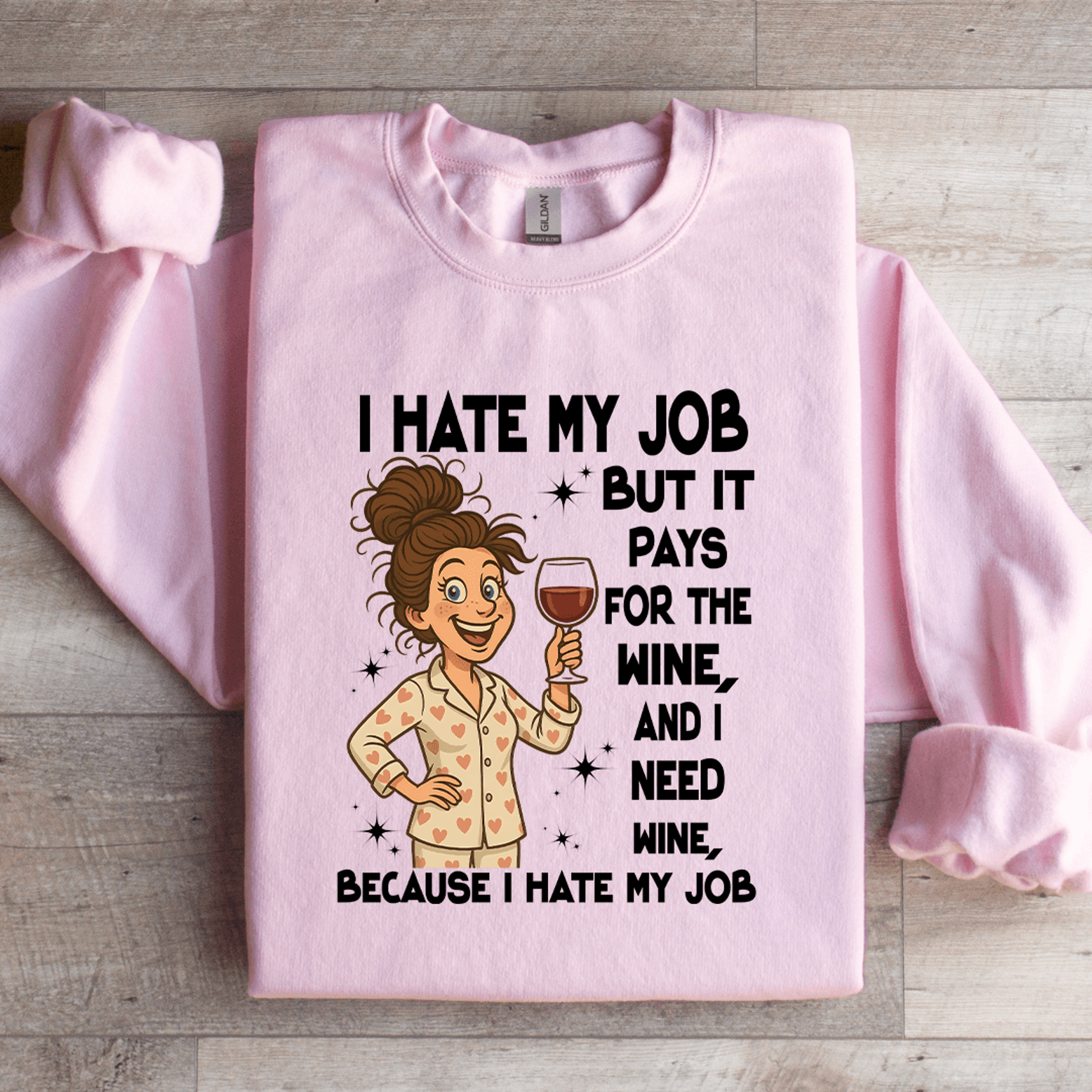 i hate my job but it pays for the wine sweatshirt