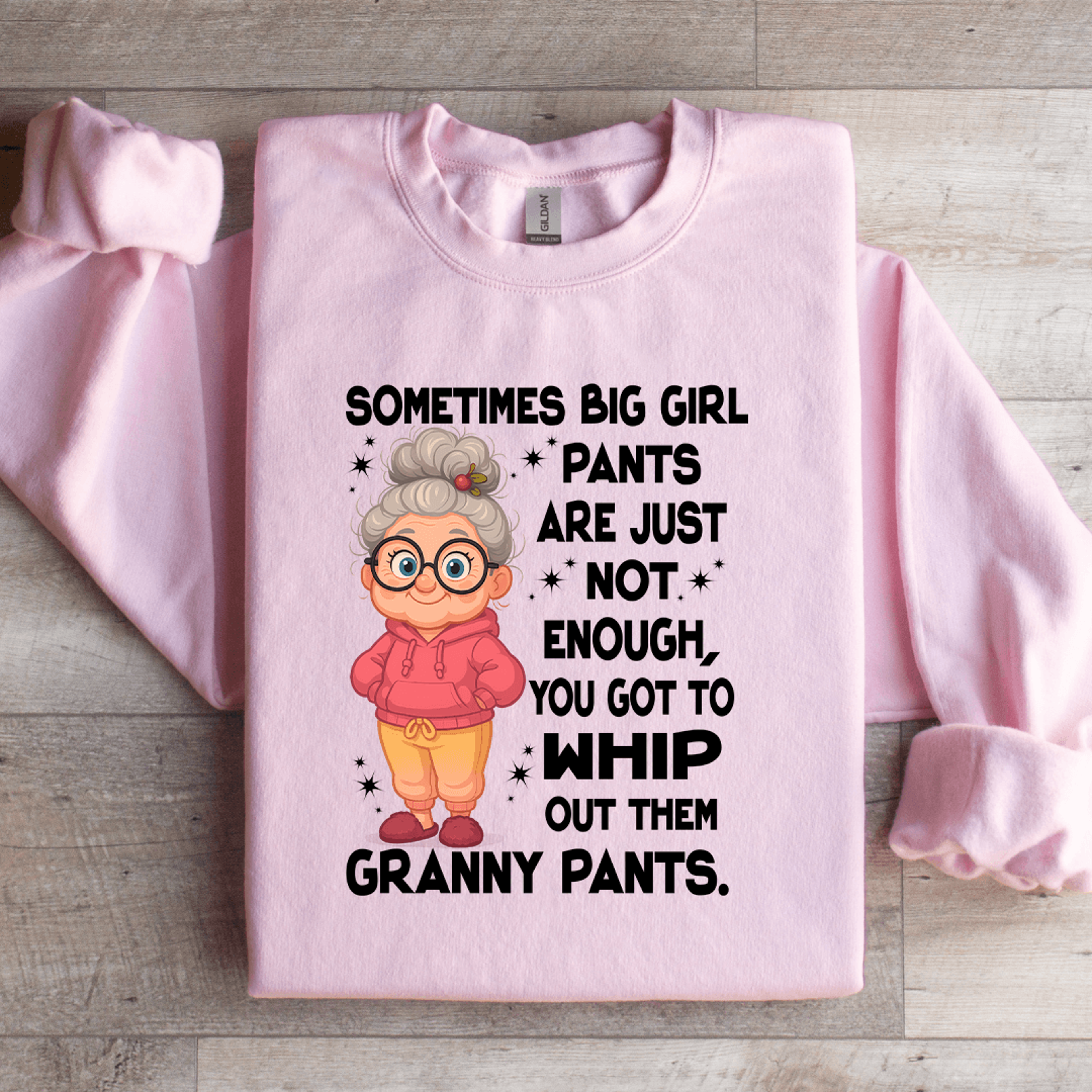 sometimes big girl pants are just not enough sweatshirt