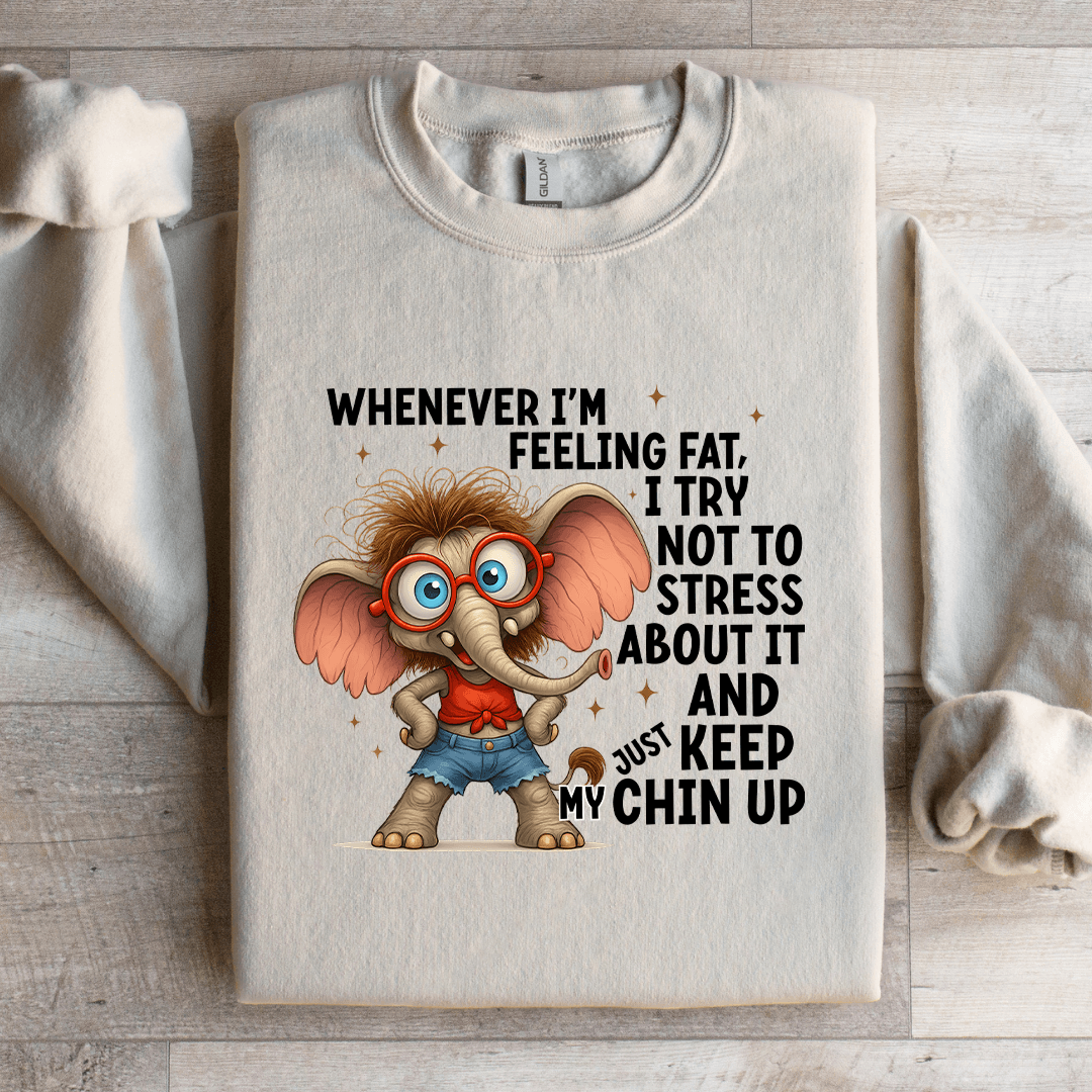 whenever i'm feeling fat sweatshirt