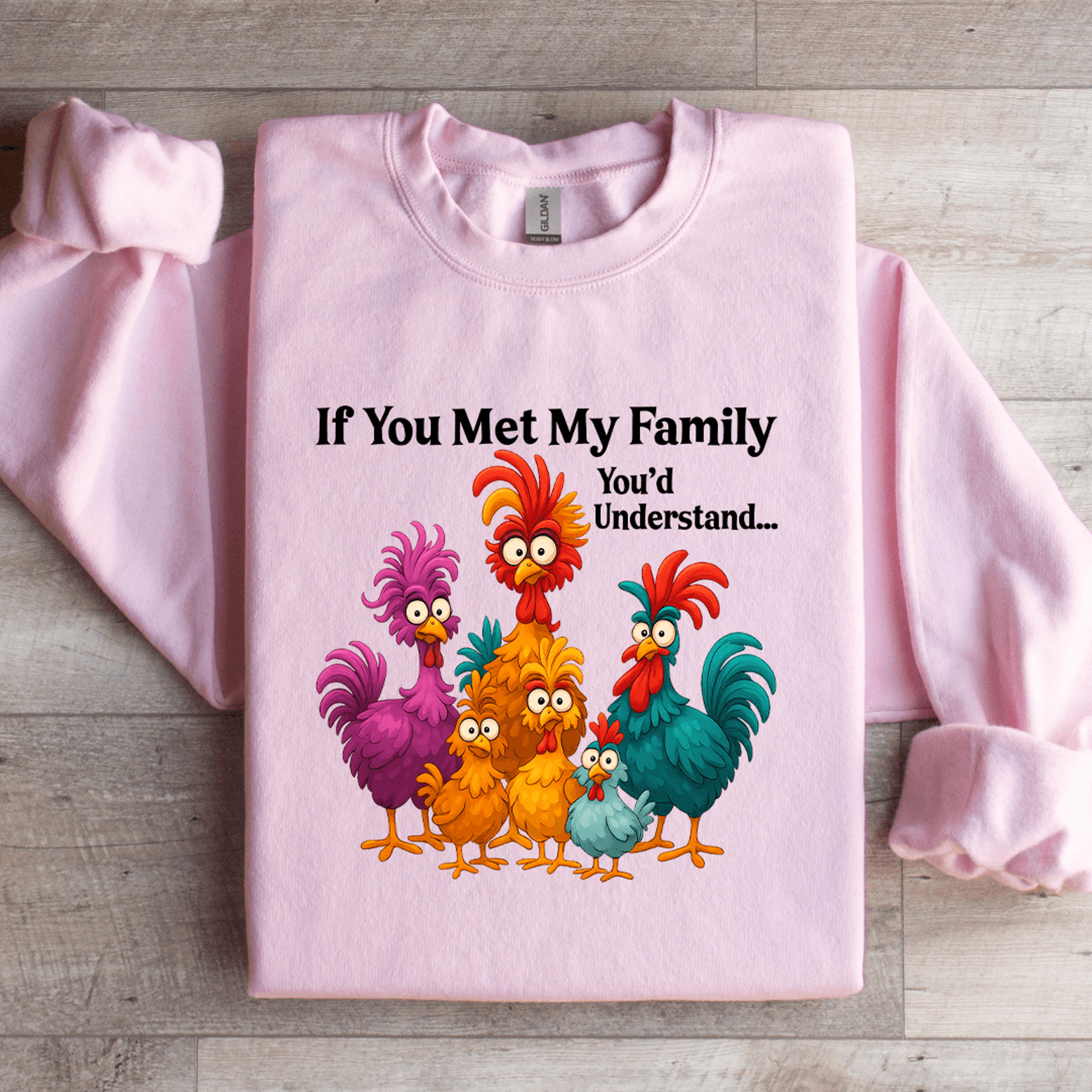 if you met my family you'd understand sweatshirt