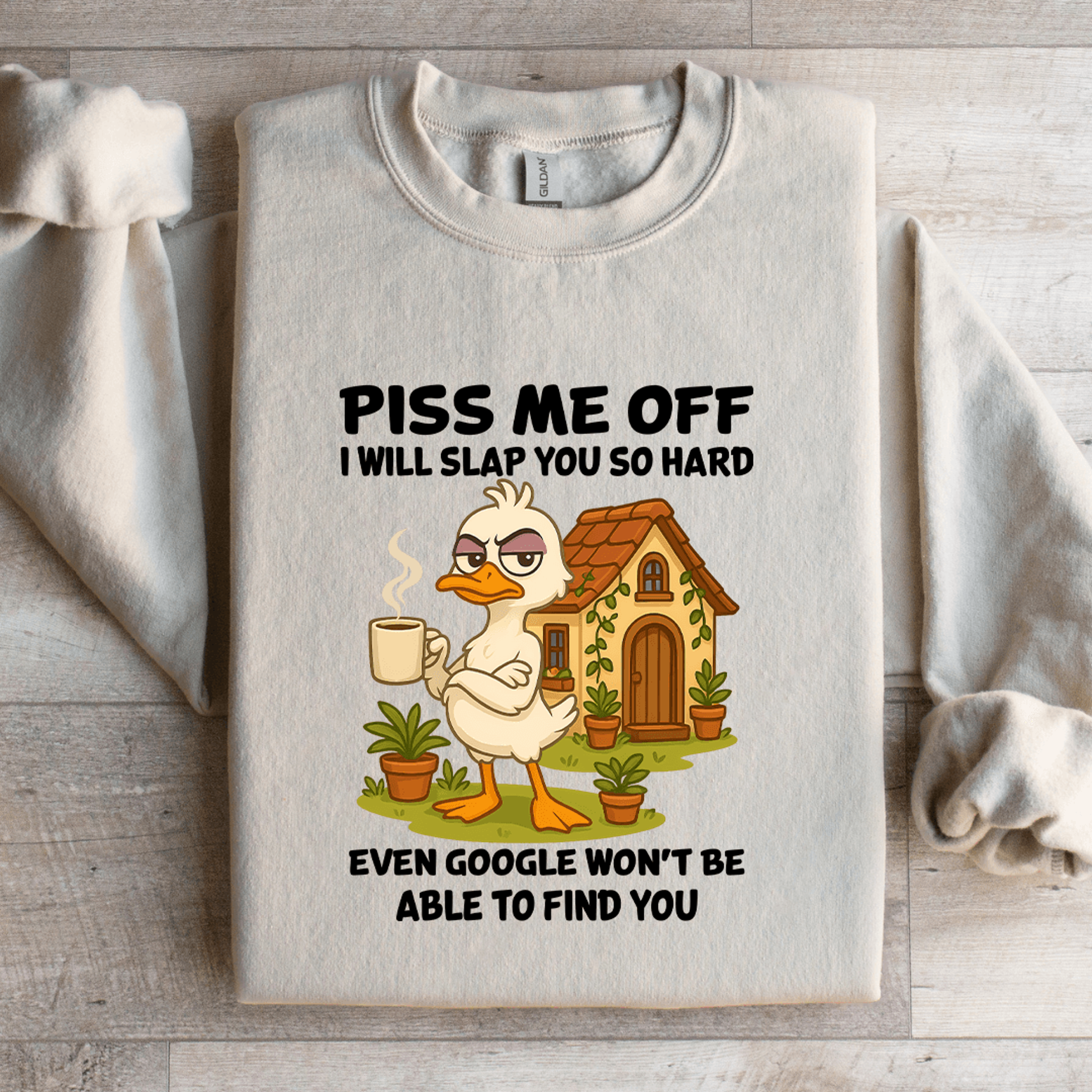 piss me off i will slap you so hard sweatshirt