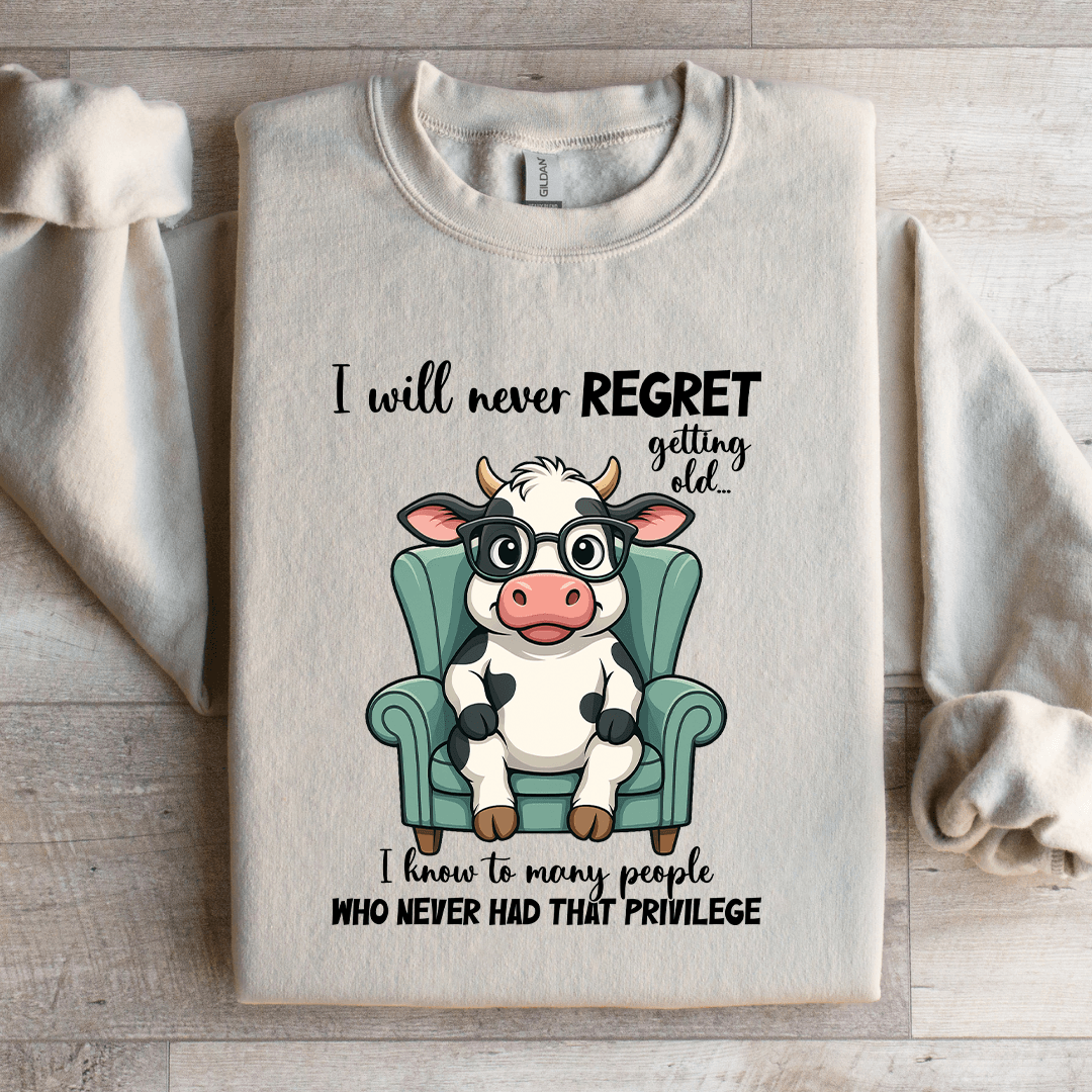 i will never regret getting old sweatshirt