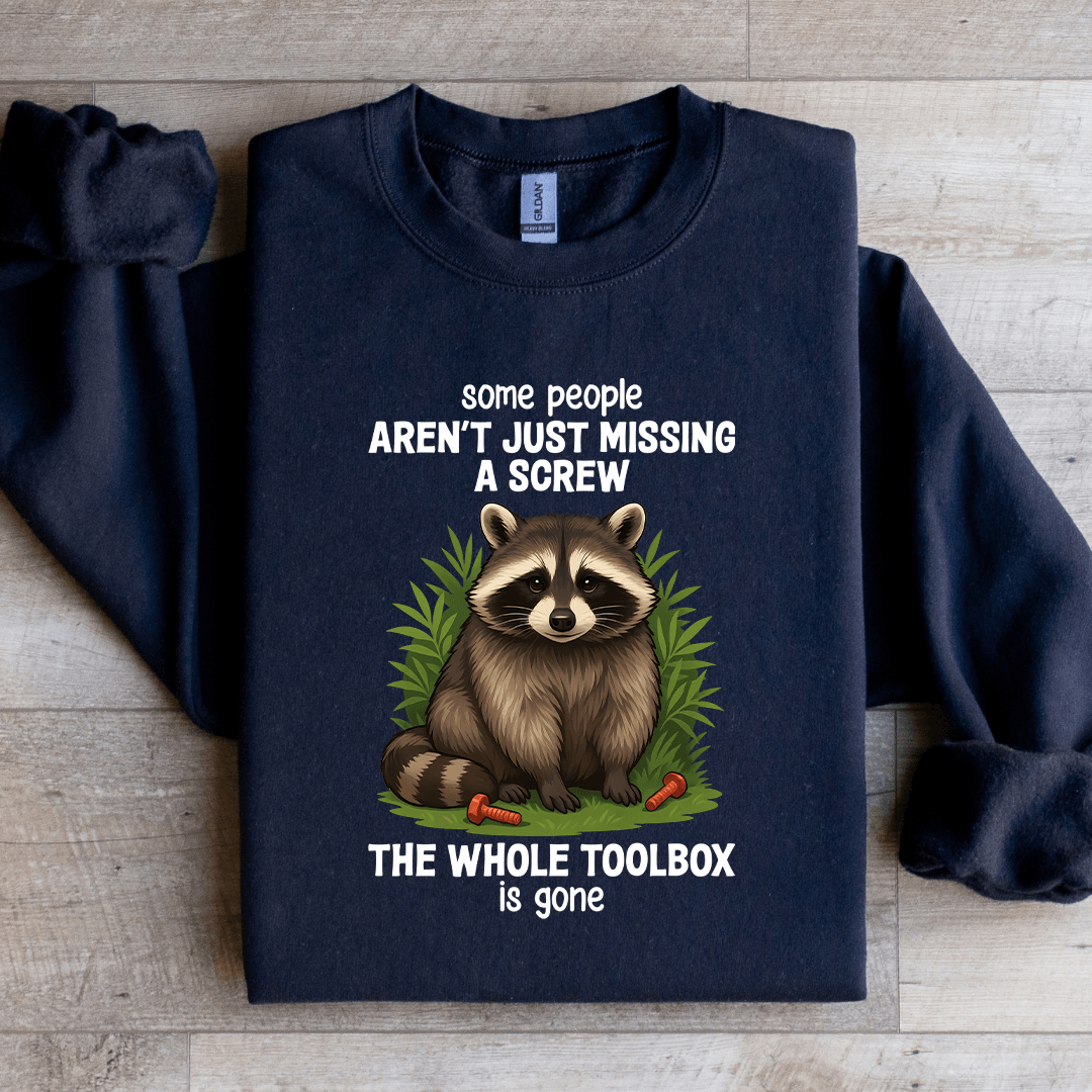 some people aren't just missing a screw sweatshirt
