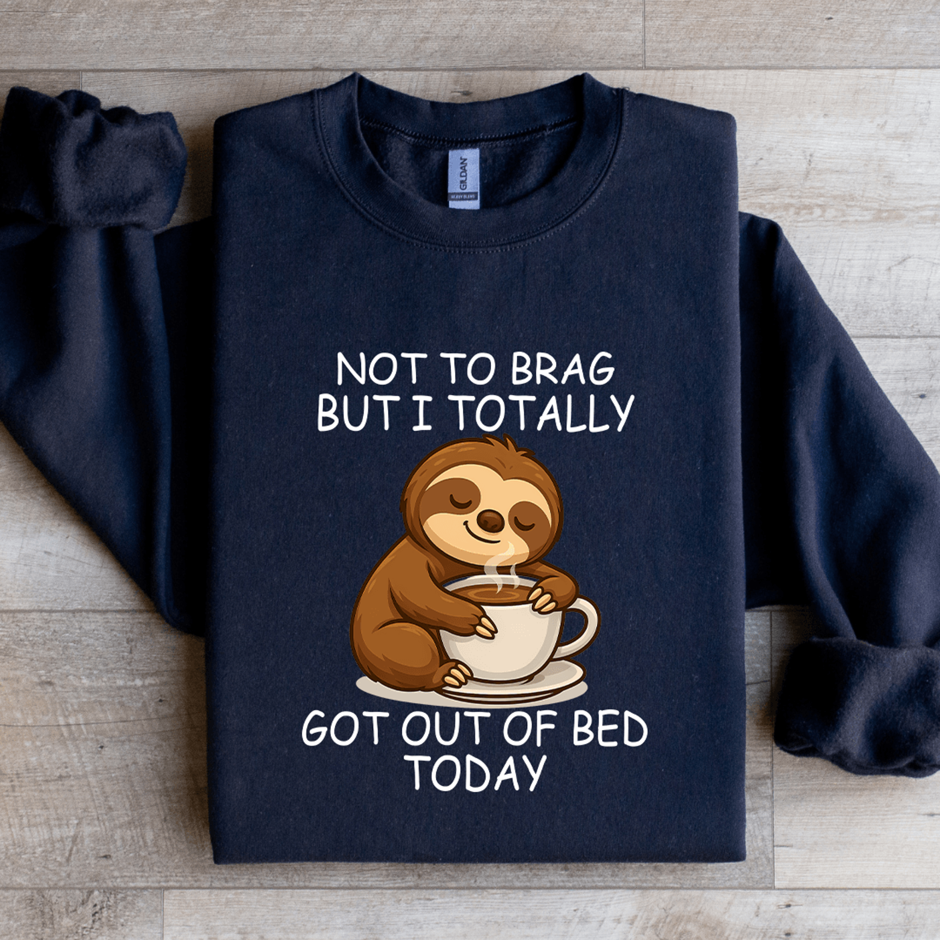 not to brag but i totally got out of bed today sweatshirt