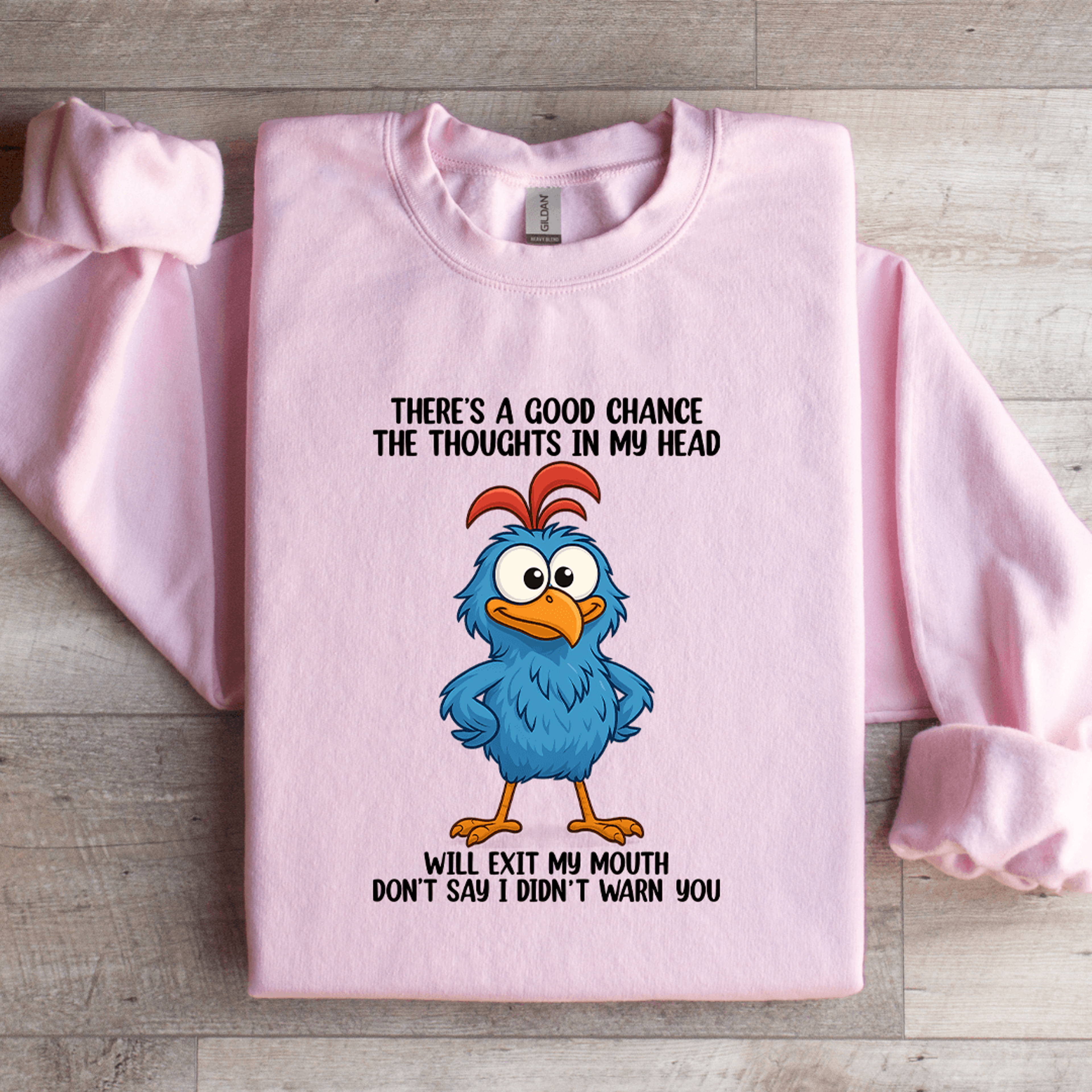 there's a good chance the thoughts in my head sweatshirt