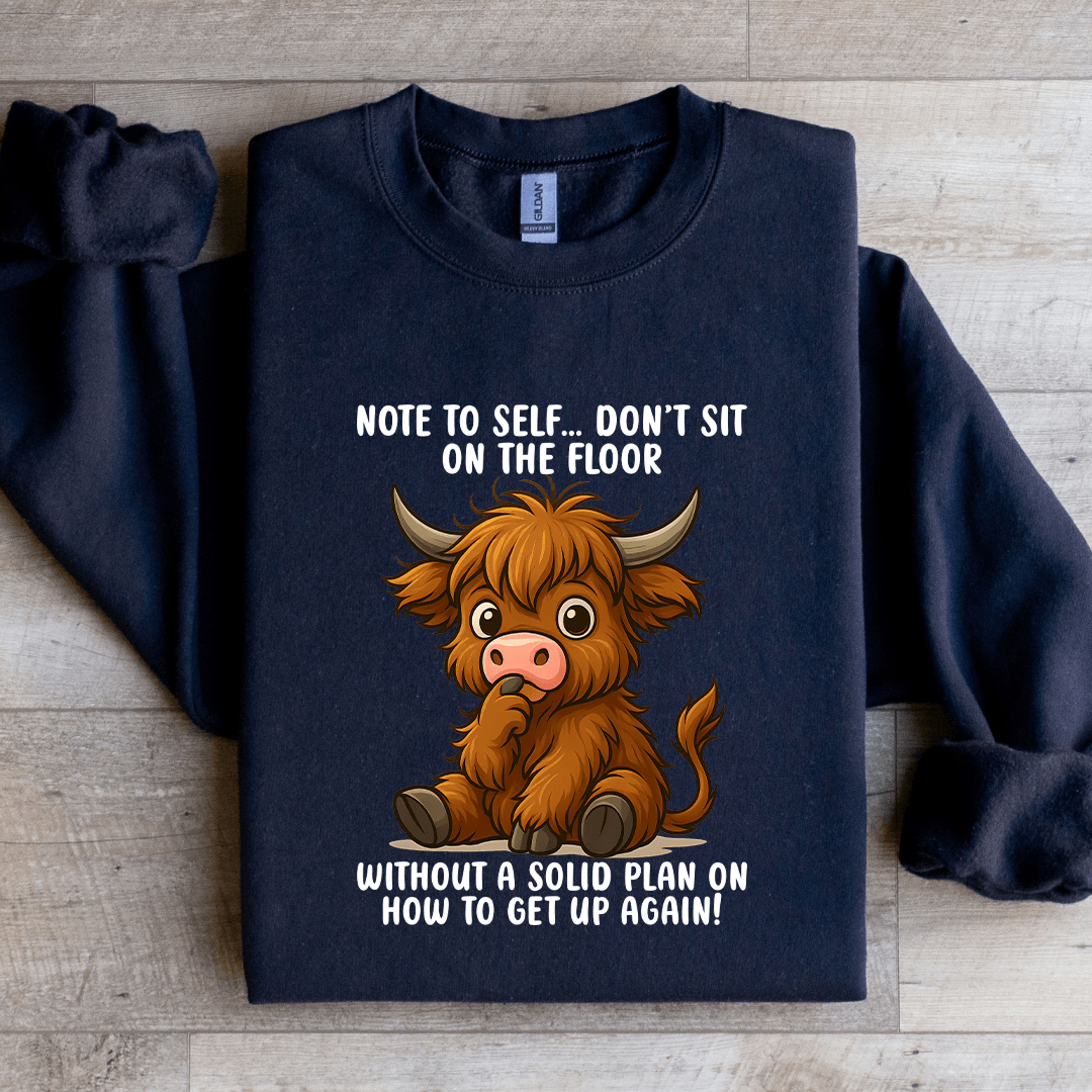 note to self don't sit on the floor sweatshirt