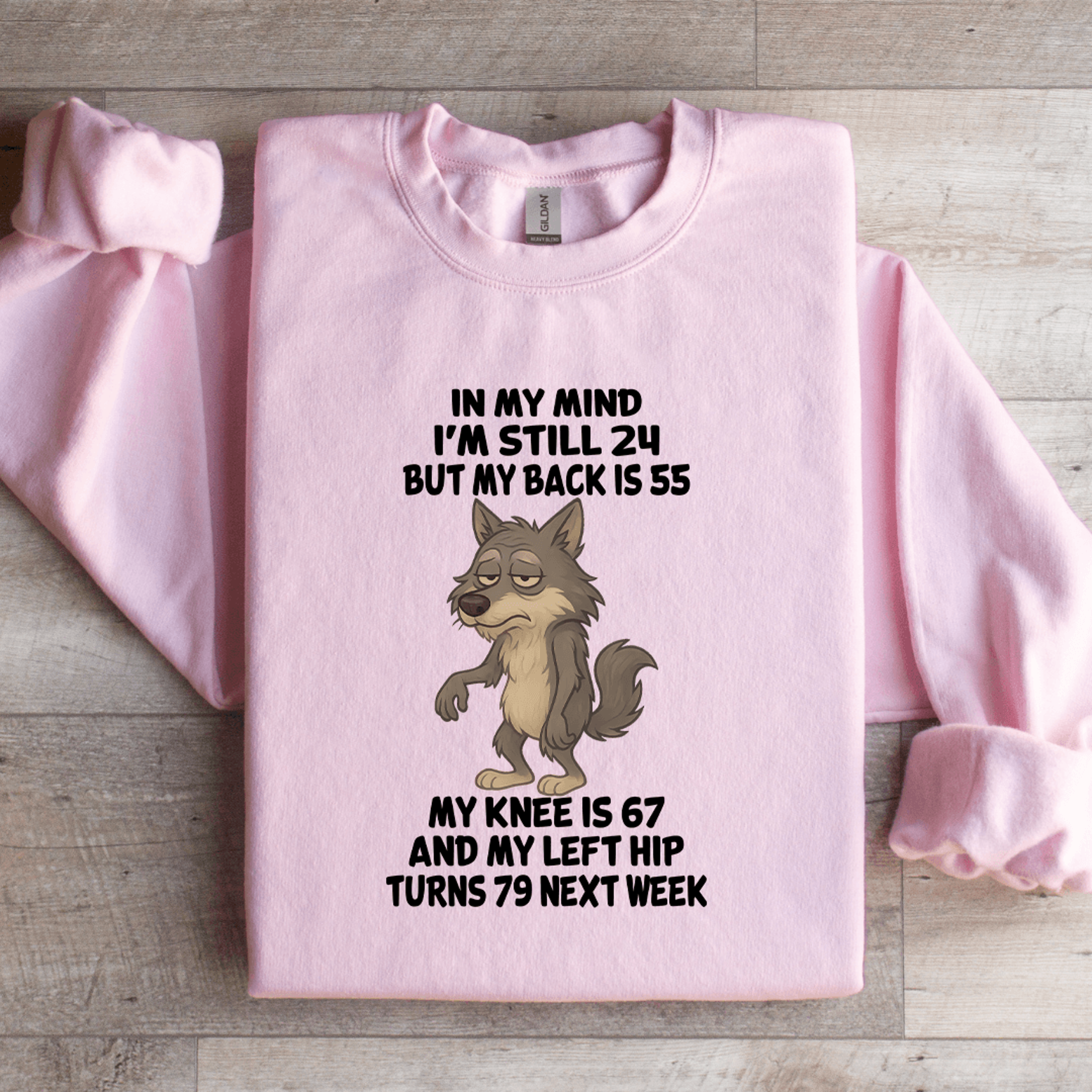 in my mind i'm still 24 but my back is 55 sweatshirt