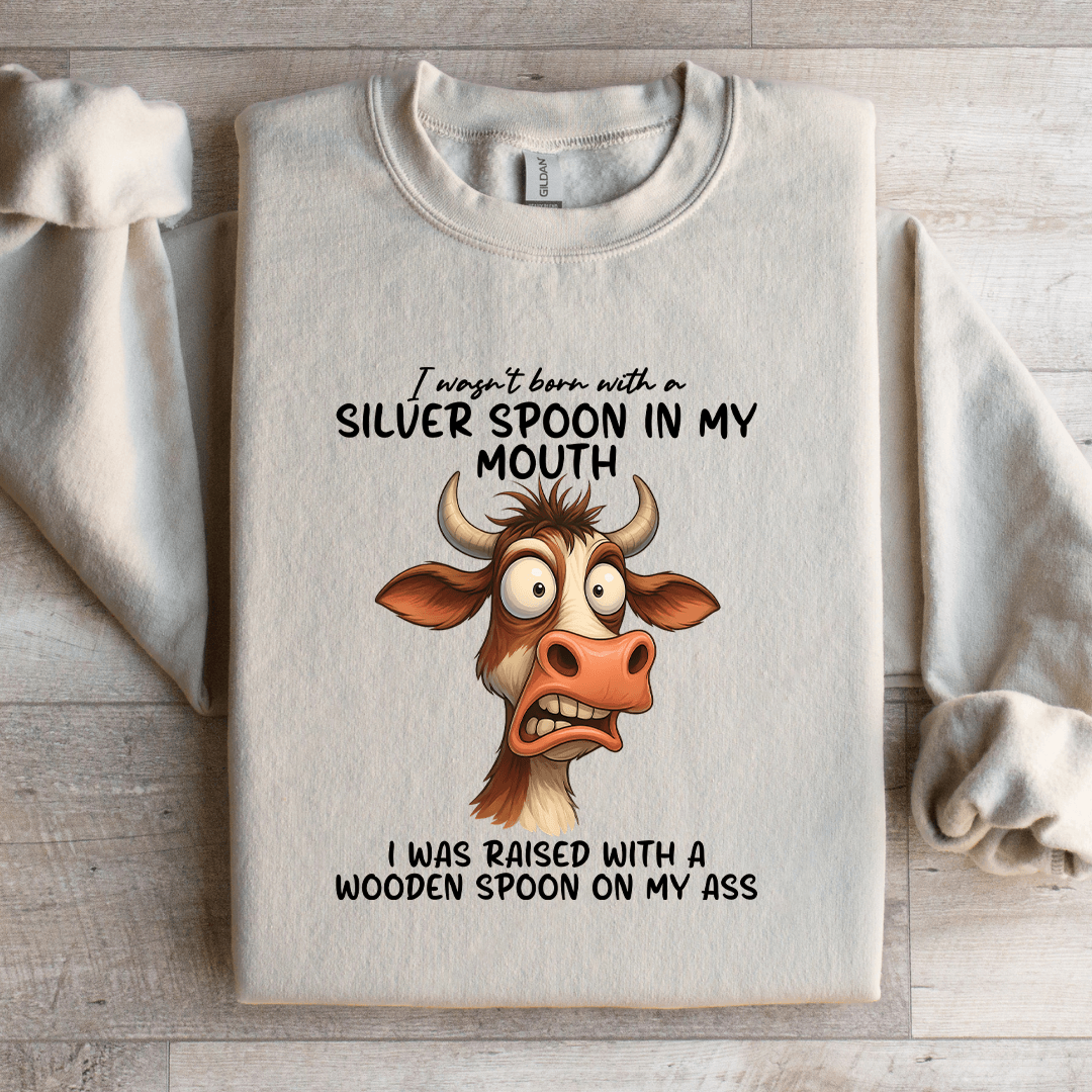 i wasn't born with a silver spoon in my mouth sweatshirt