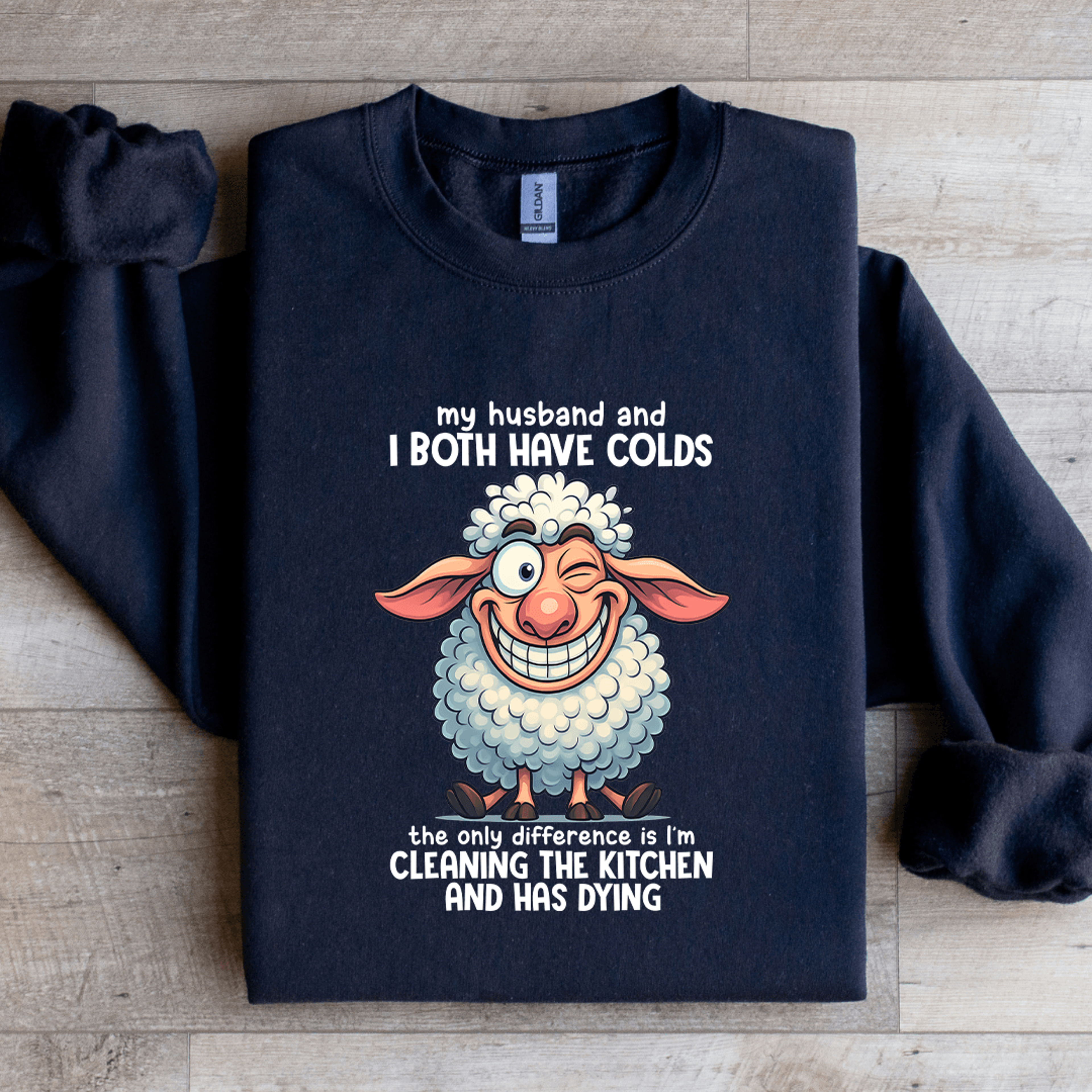 my husband and i both have colds sweatshirt