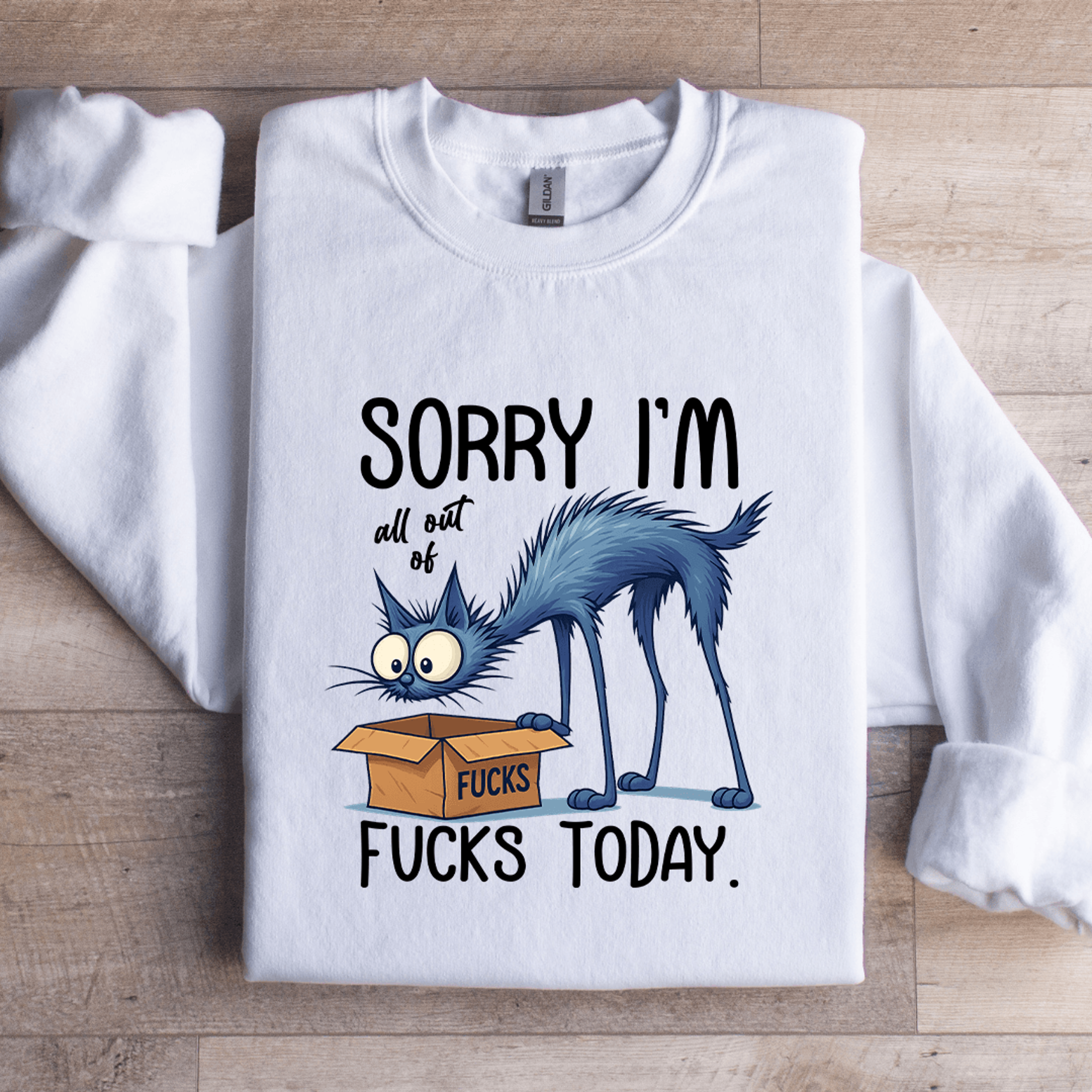 sorry i'm all out of f-cks toaday sweatshirt