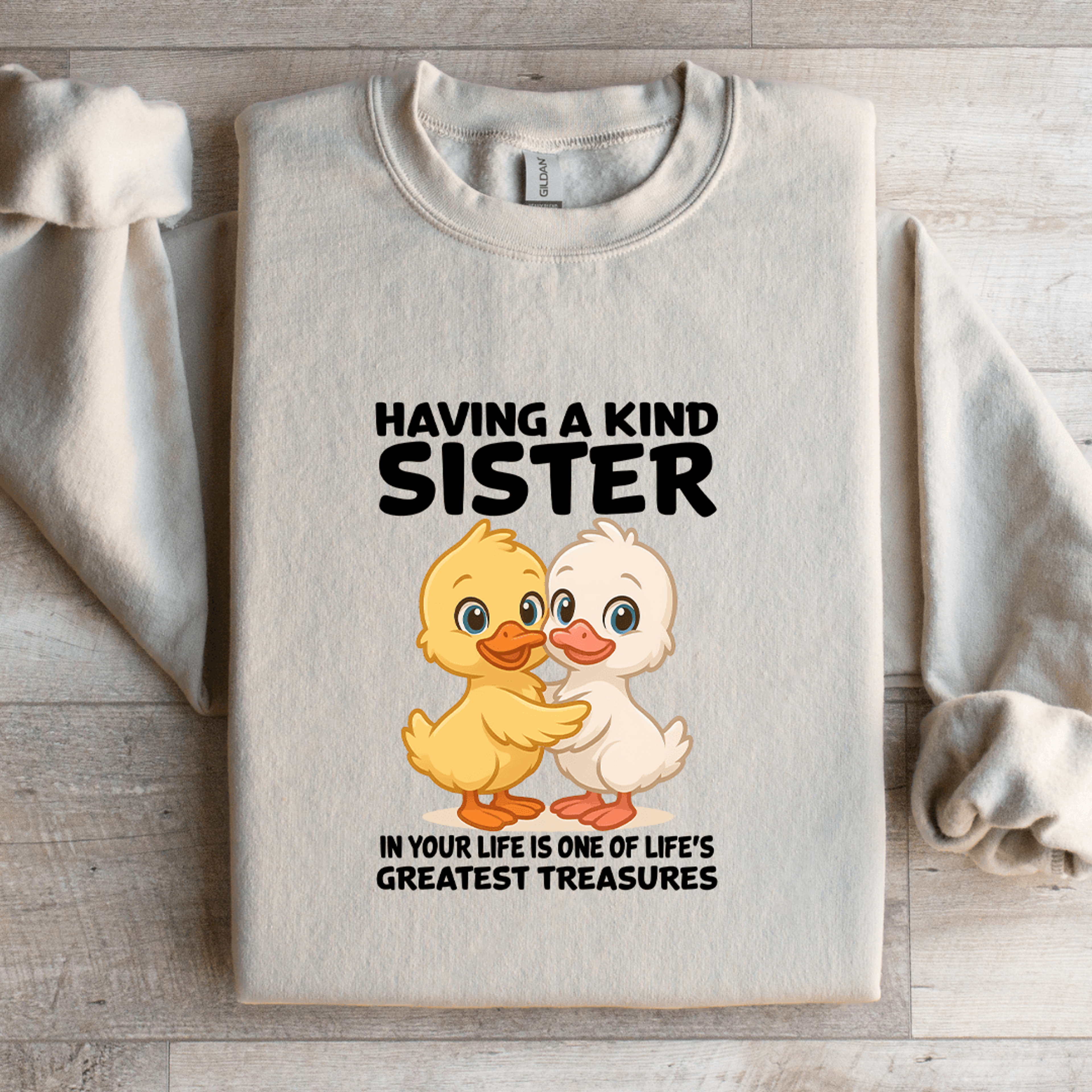having a kind sister in your life is one of life's sweatshirt